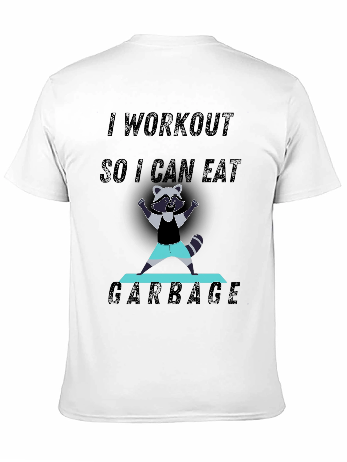 Workout to Eat Garbage Funny Raccoon T-Shirt