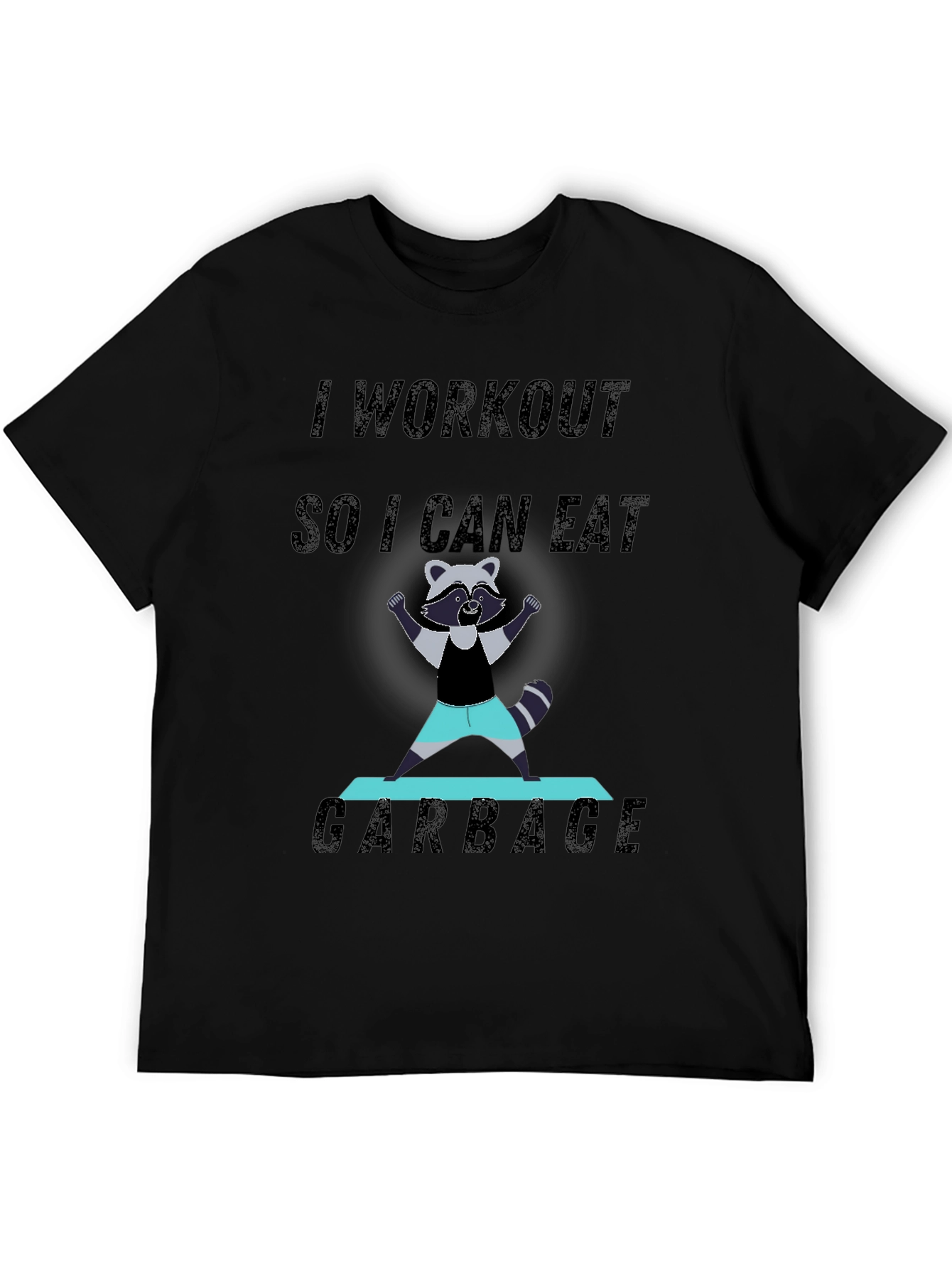 Workout to Eat Garbage Funny Raccoon T-Shirt
