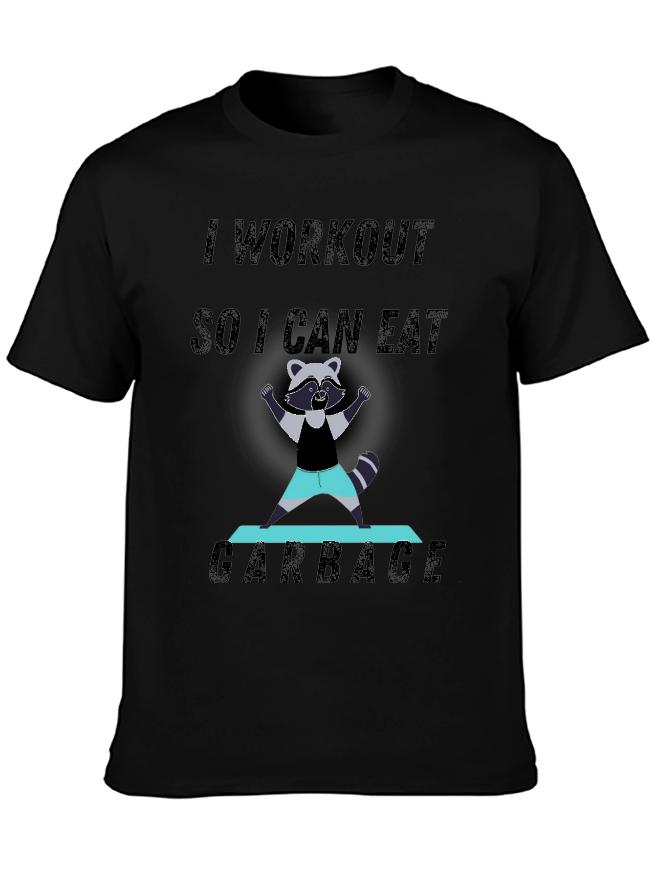Workout to Eat Garbage Funny Raccoon T-Shirt