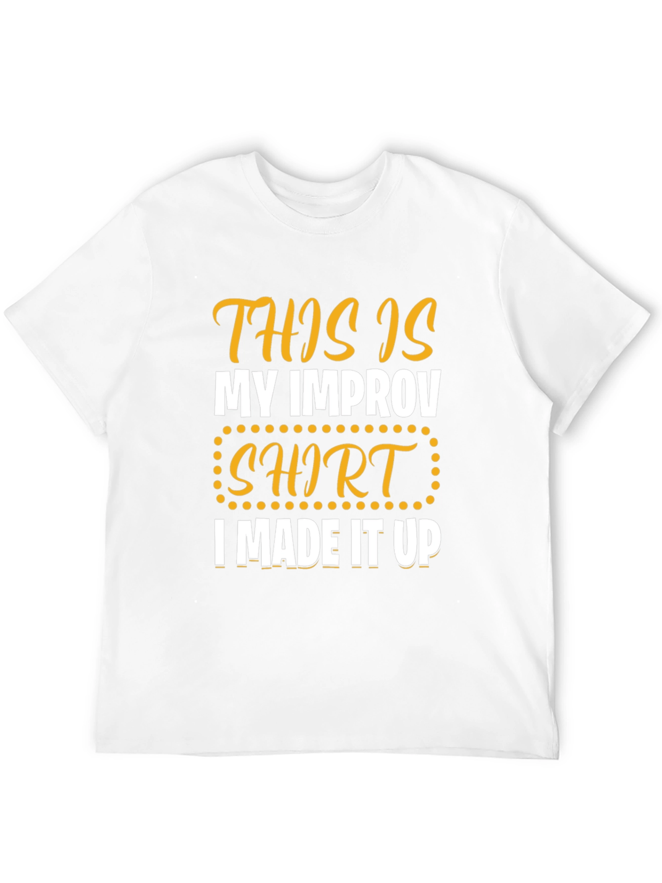 Funny Improv Shirt - This Is My Improv Shirt
