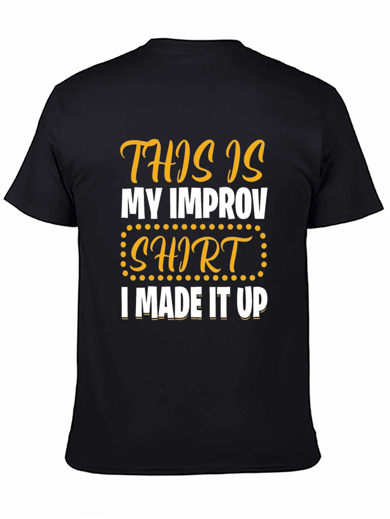 Funny Improv Shirt - This Is My Improv Shirt