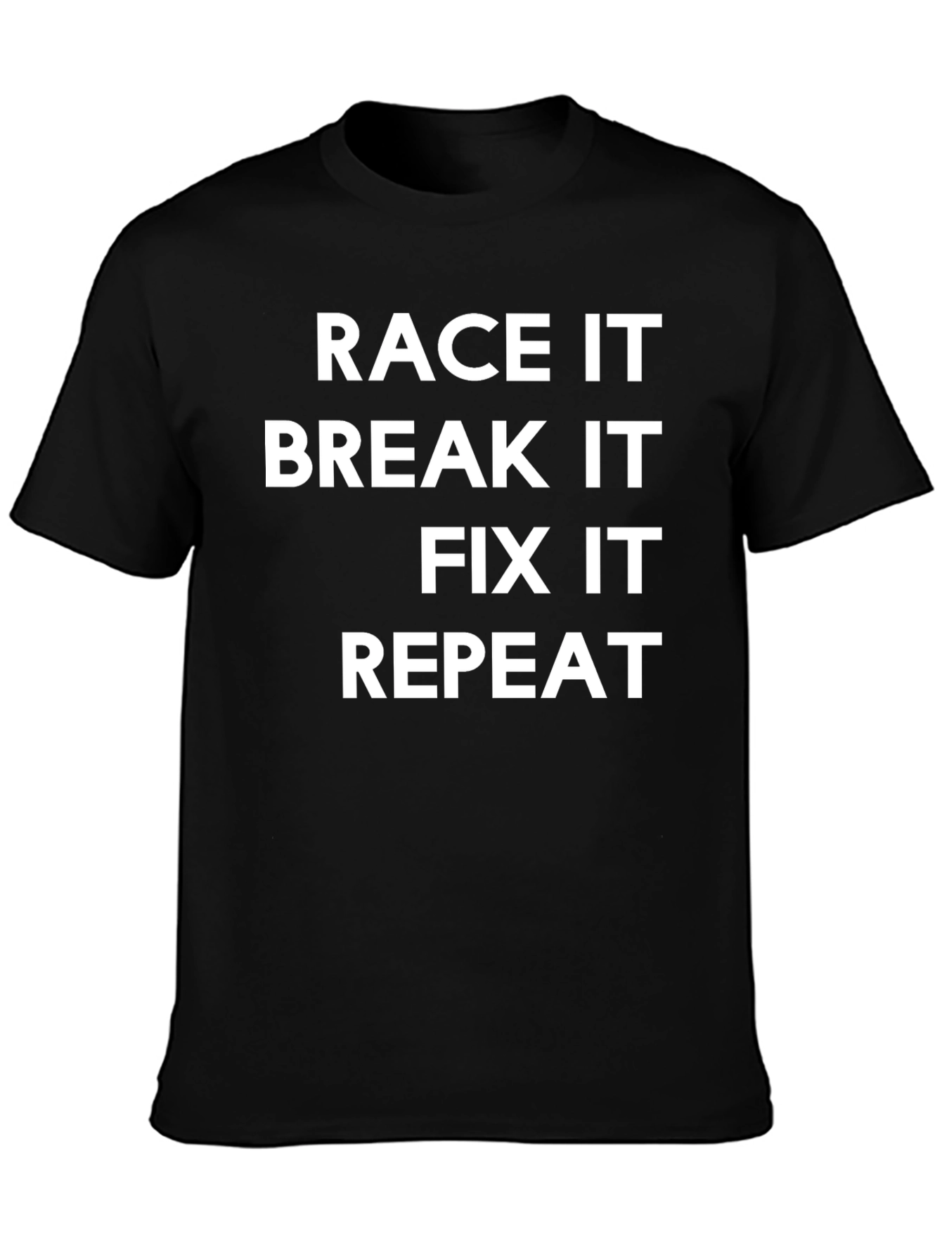 Race It Break It Fix It Repeat Black T-Shirt