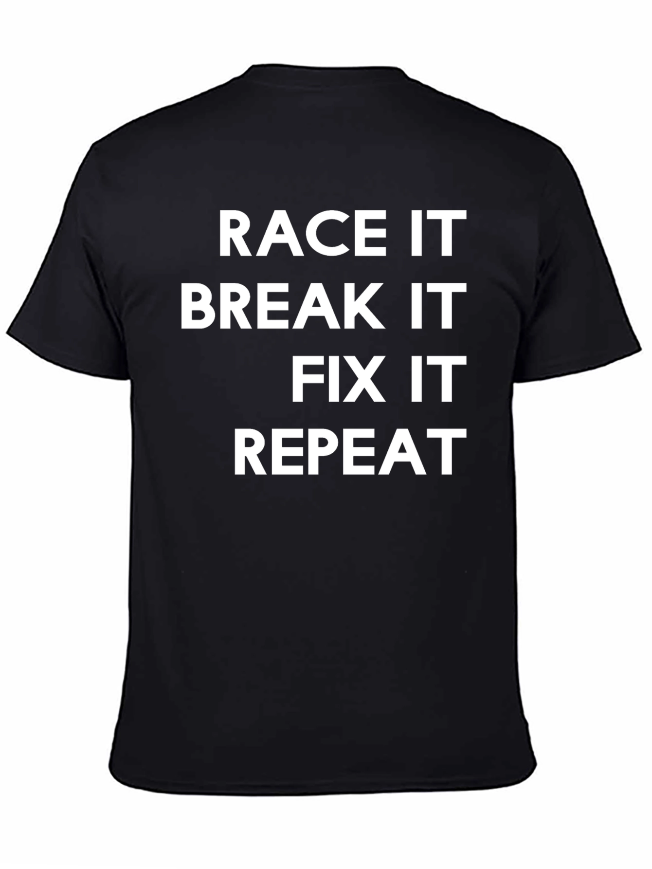 Race It Break It Fix It Repeat Black T-Shirt