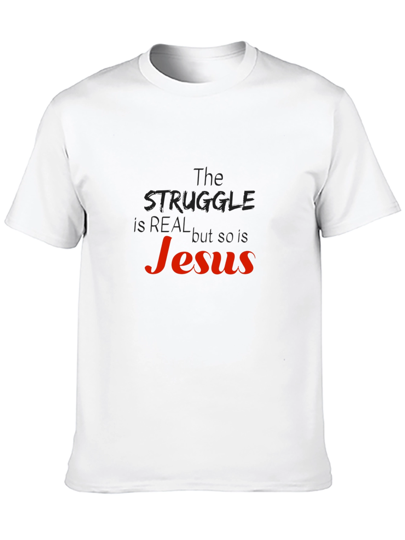 The Struggle is Real So is Jesus Black T-Shirt