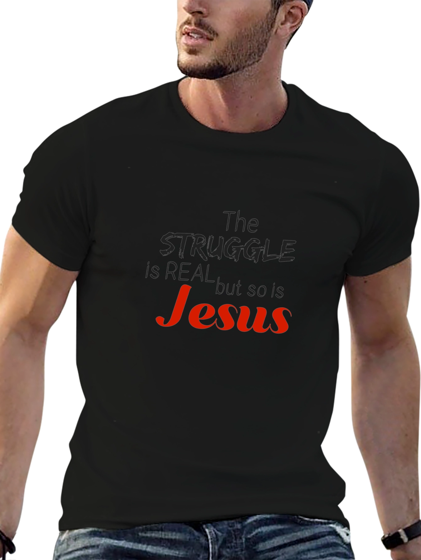 The Struggle is Real So is Jesus Black T-Shirt