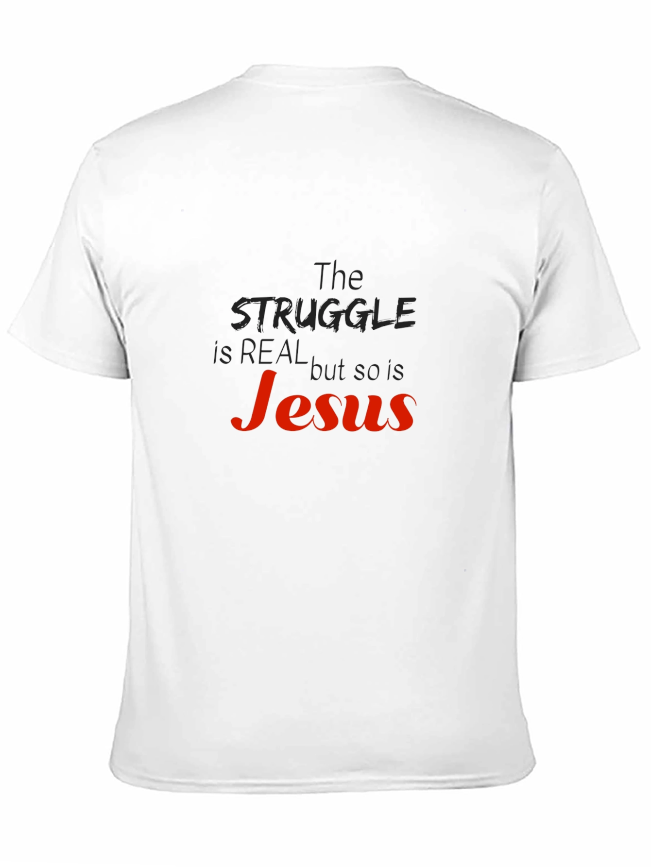 The Struggle is Real So is Jesus Black T-Shirt