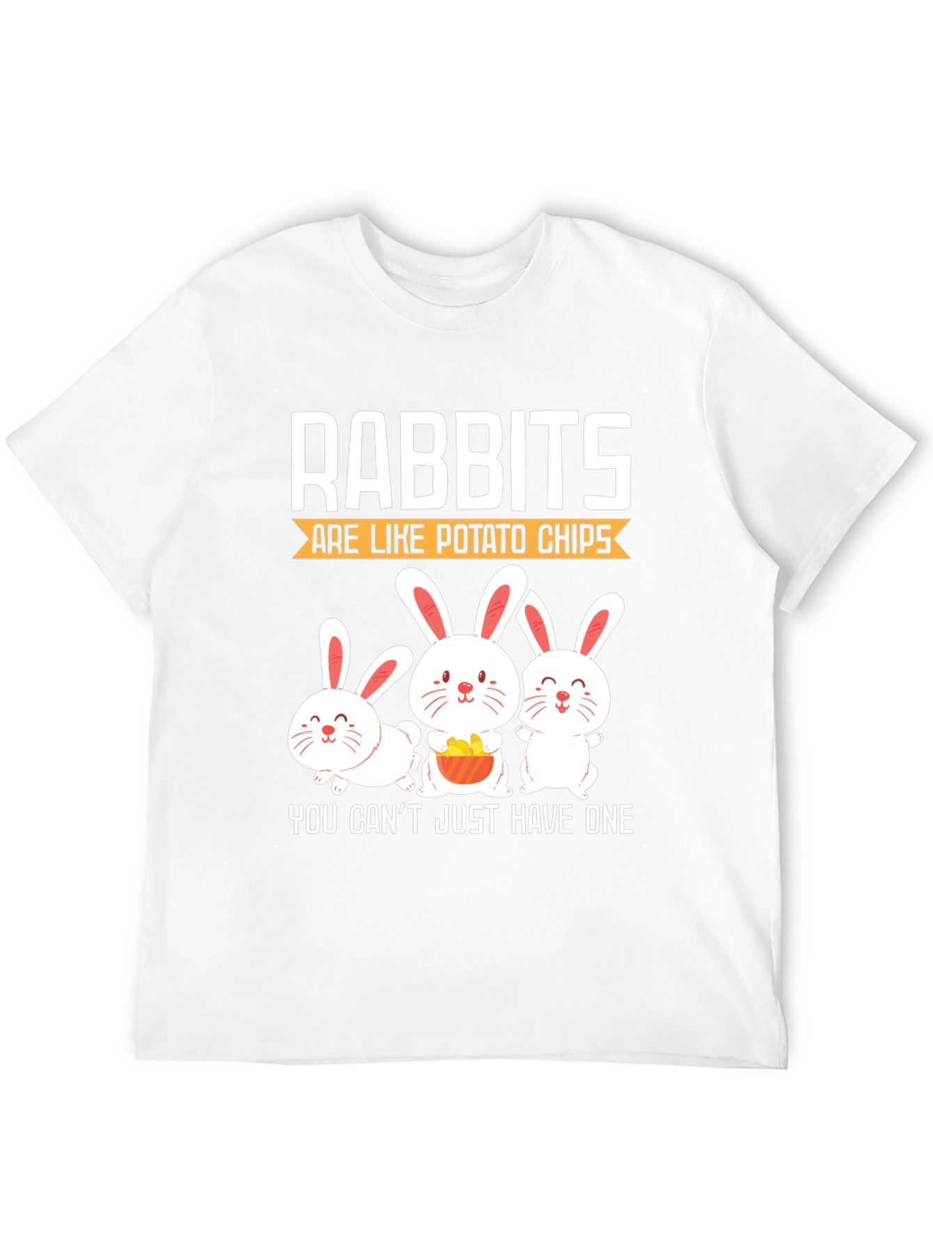 Rabbits Are Like Potato Chips Funny Graphic T-Shirt