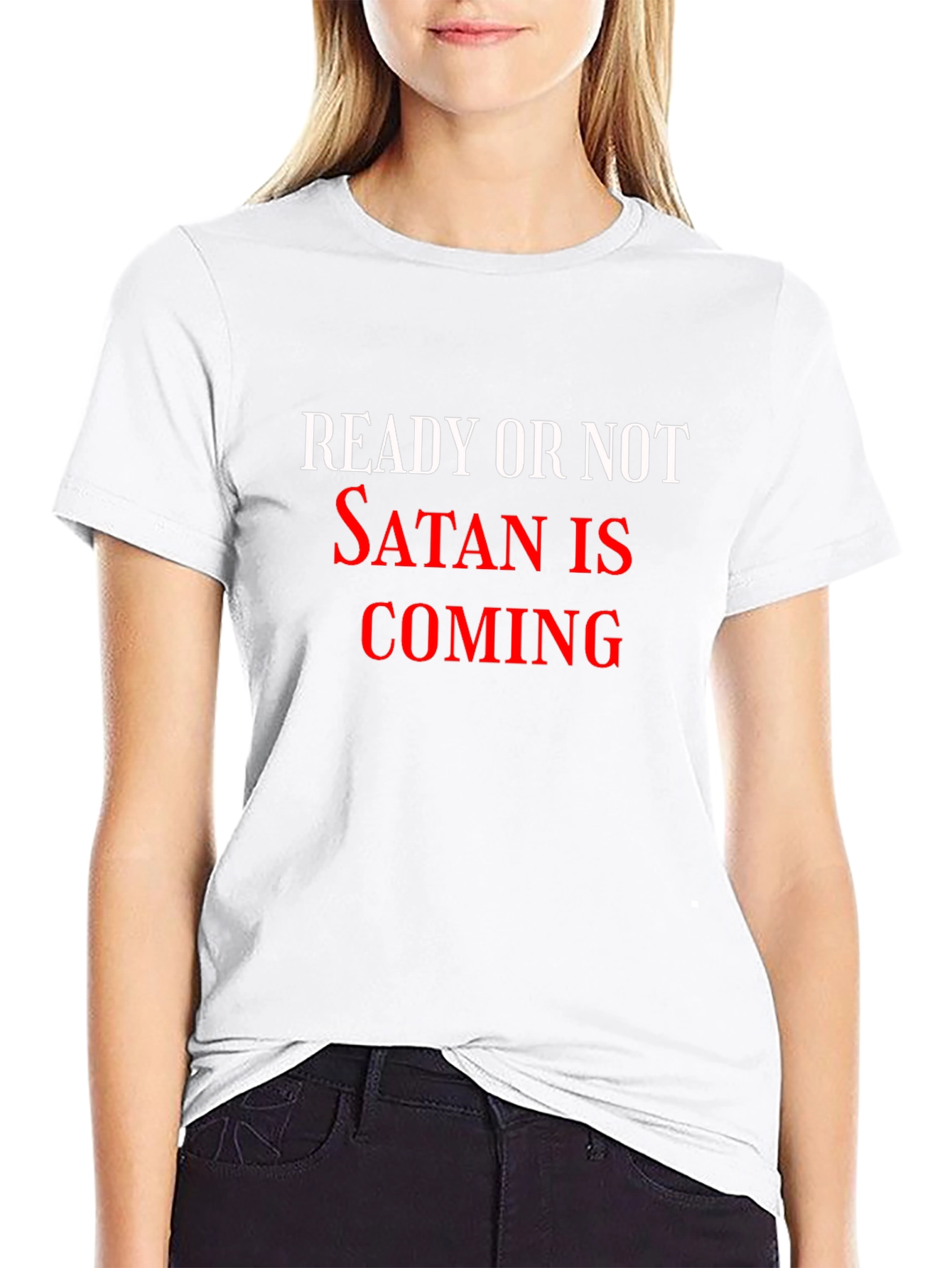 Ready or Not Satan Is Coming Graphic Tee
