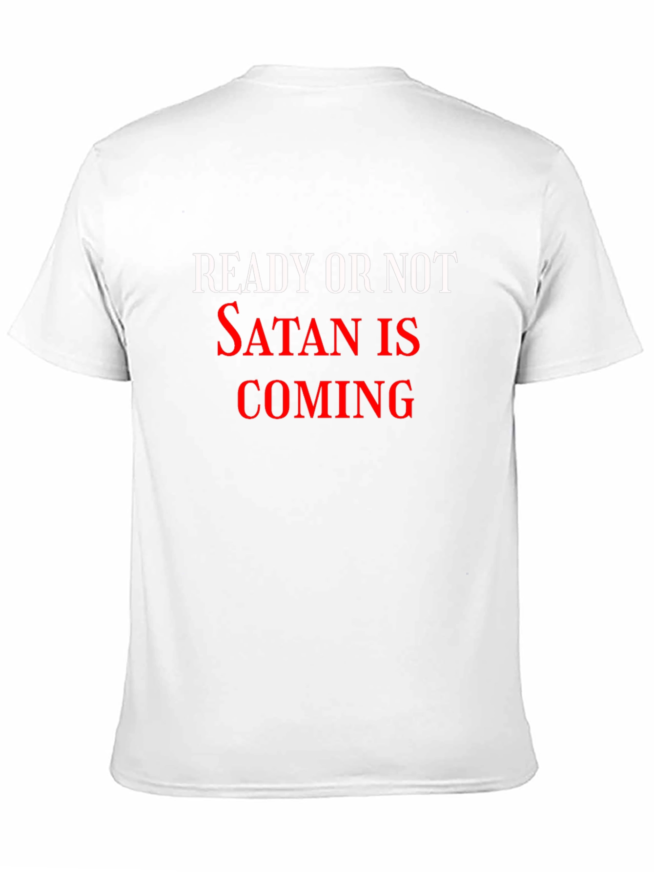 Ready or Not Satan Is Coming Graphic Tee