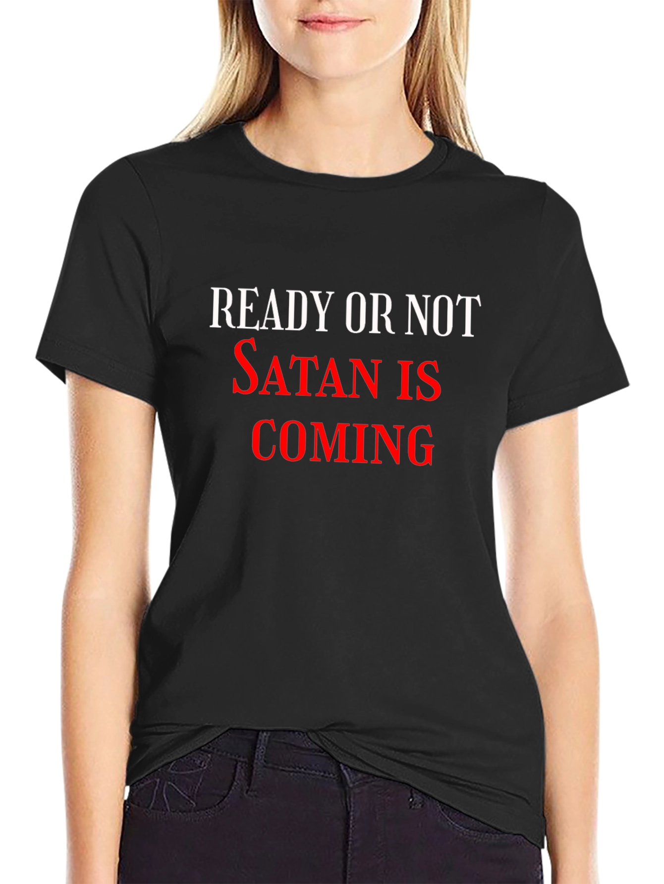 Ready or Not Satan Is Coming Graphic Tee