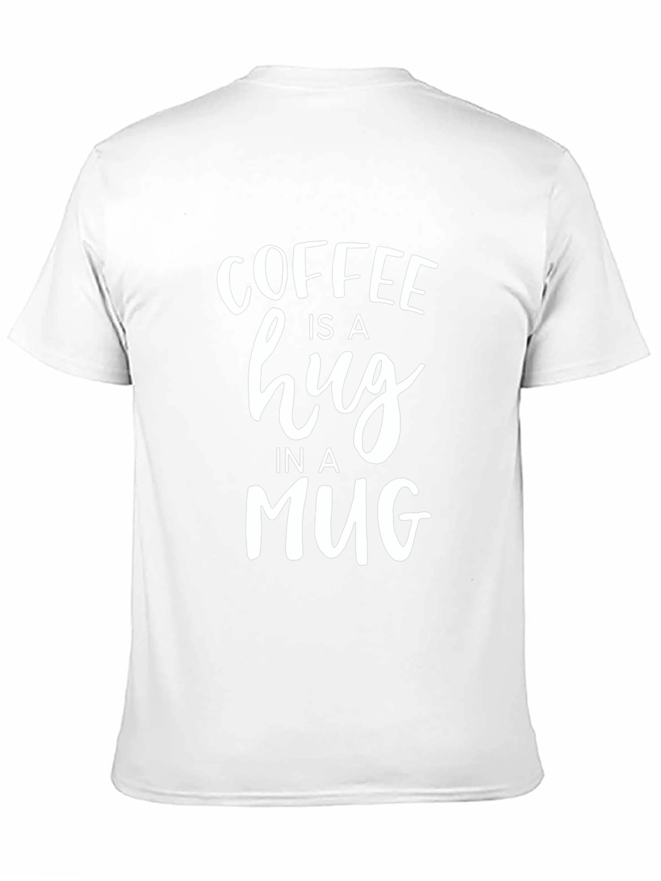 Coffee Is A Hug In A Mug T-Shirt