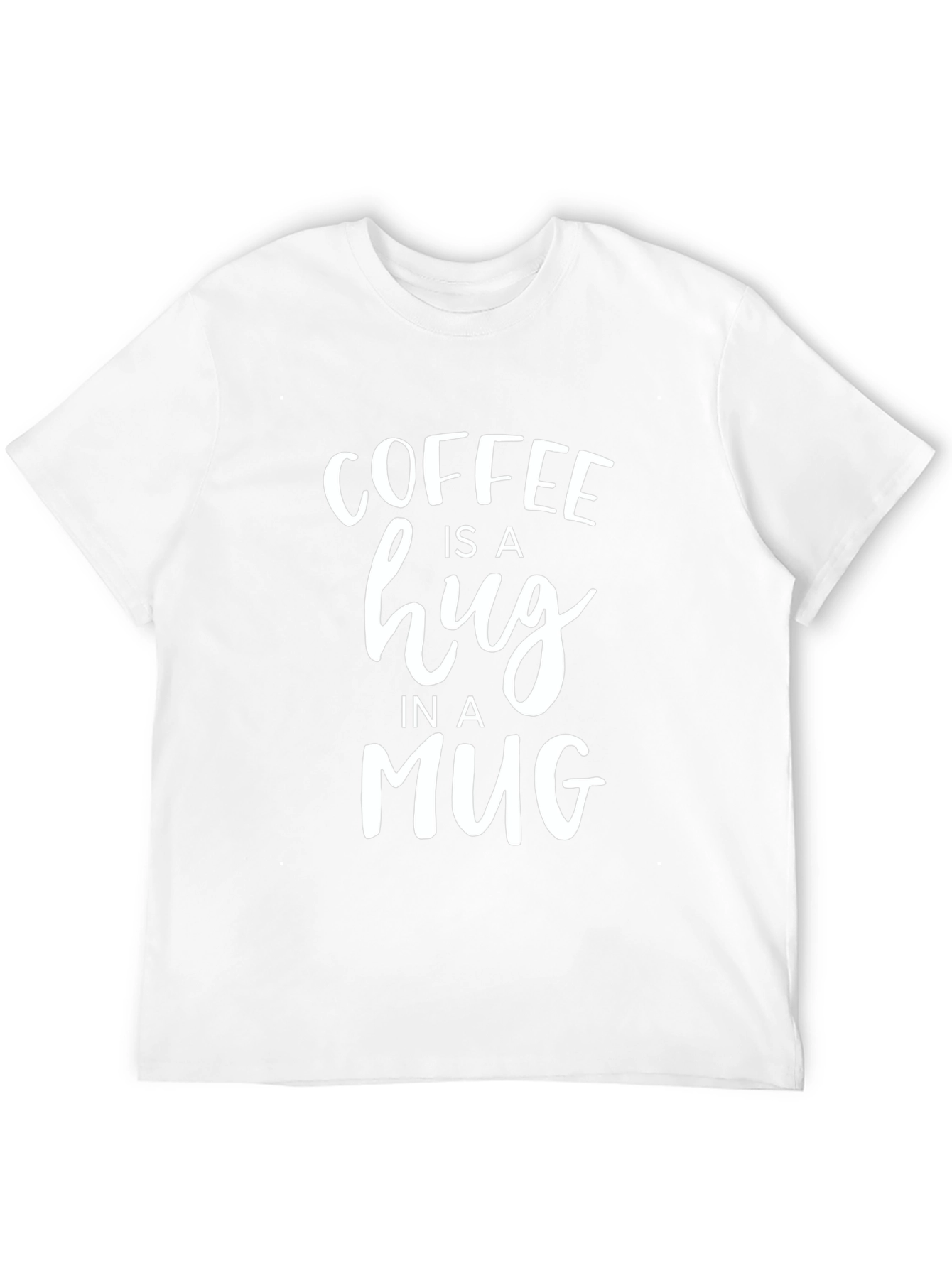 Coffee Is A Hug In A Mug T-Shirt