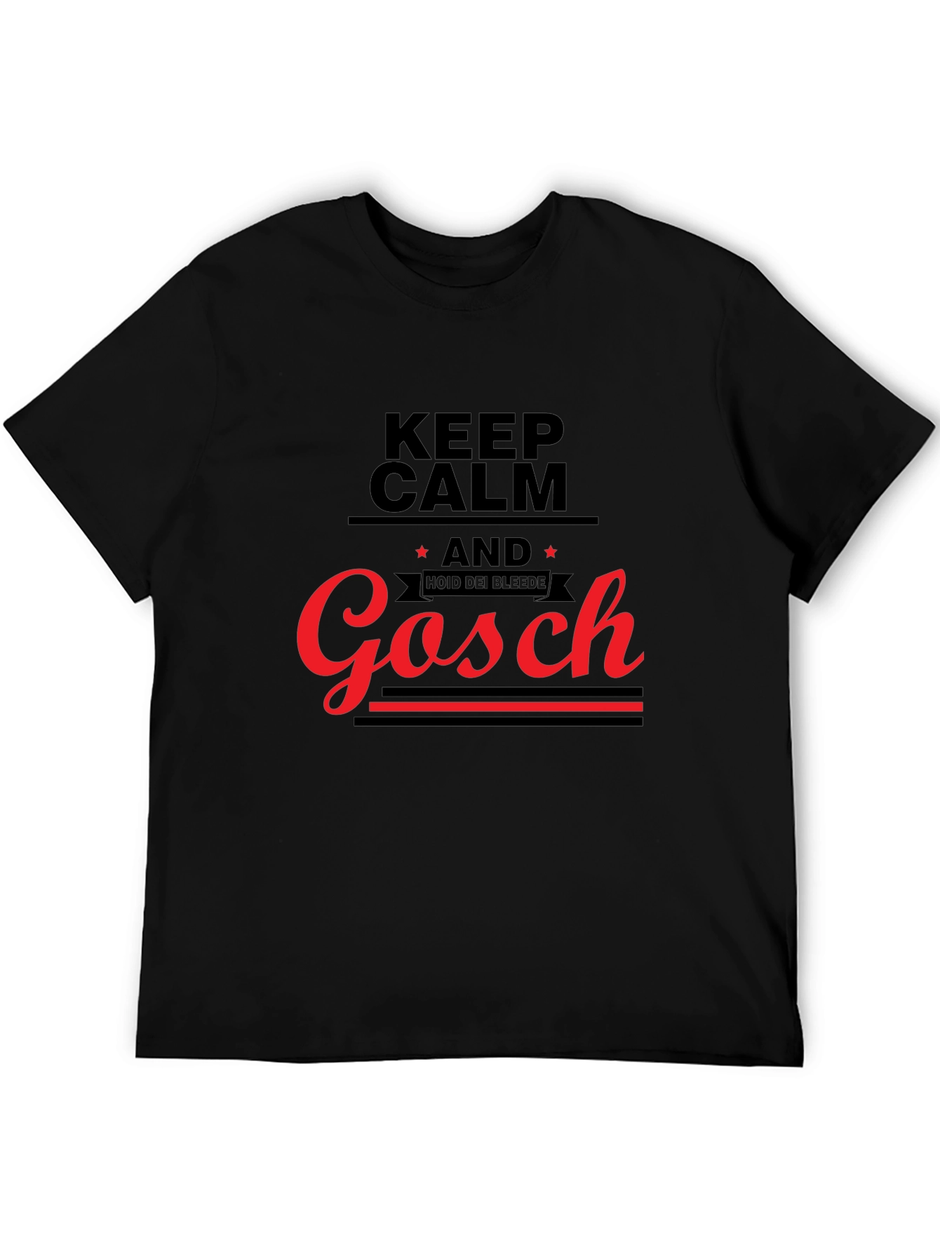 Keep Calm and Gosch Black T-Shirt