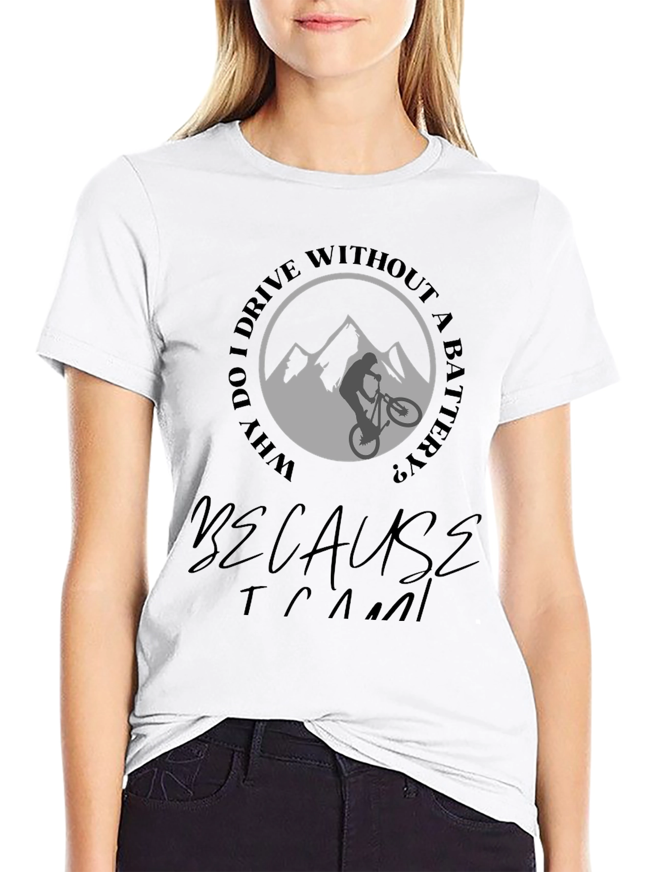 Mountain Biking T-Shirt - Why Drive with a Battery?