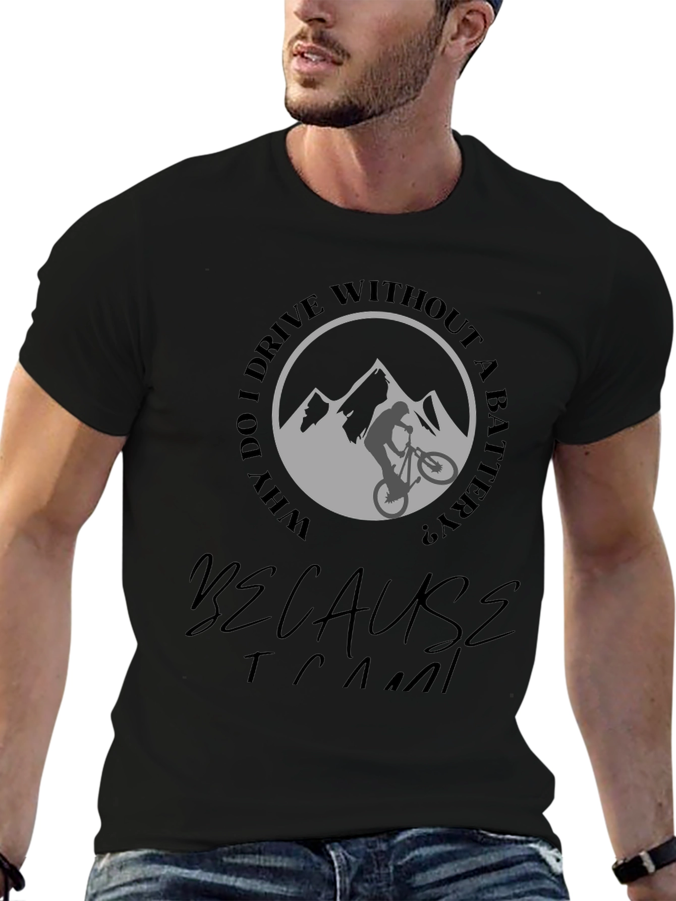 Mountain Biking T-Shirt - Why Drive with a Battery?