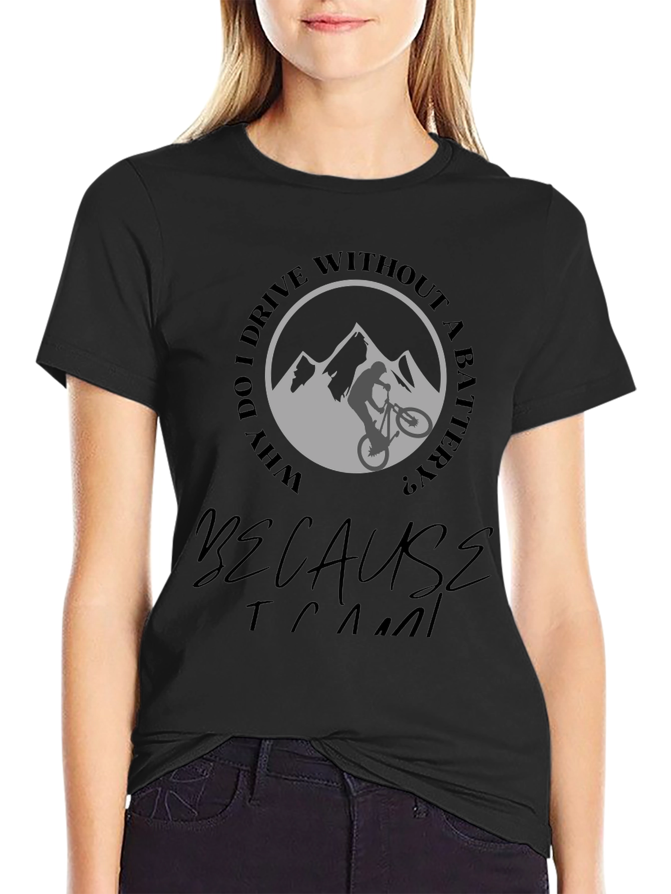 Mountain Biking T-Shirt - Why Drive with a Battery?