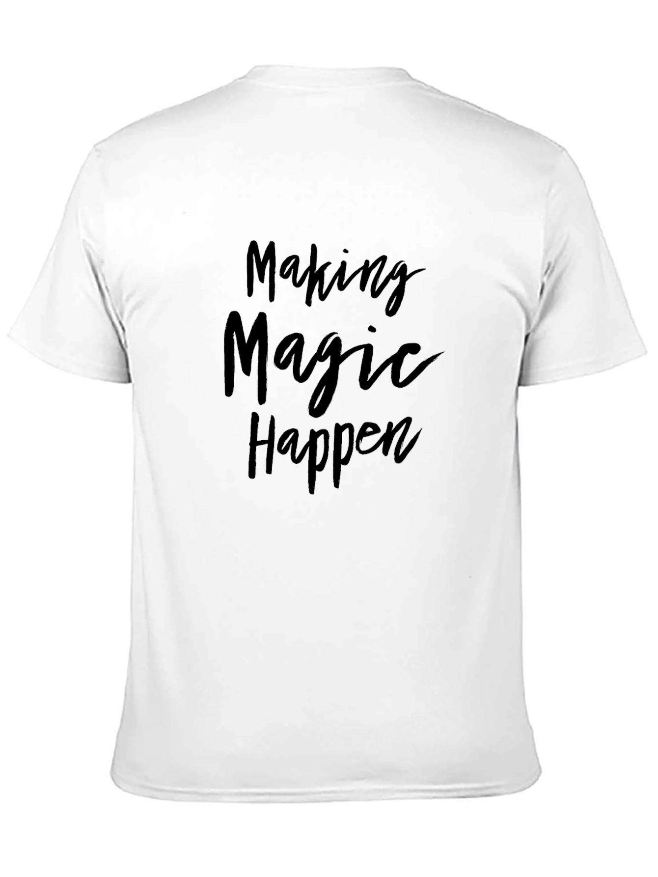 Making Magic Happen Black T-Shirt