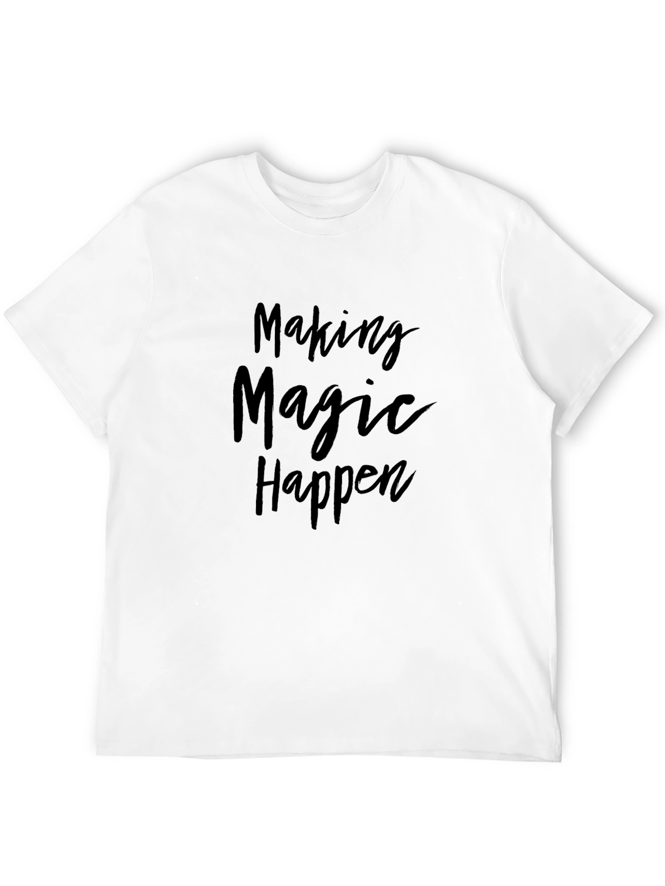 Making Magic Happen Black T-Shirt