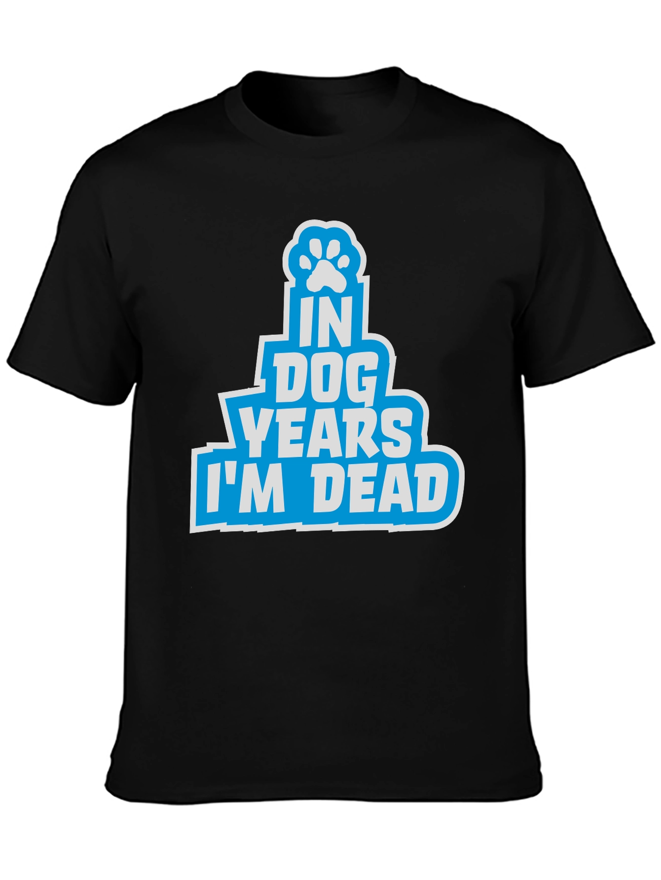 In Dog Years Im Dead T-Shirt