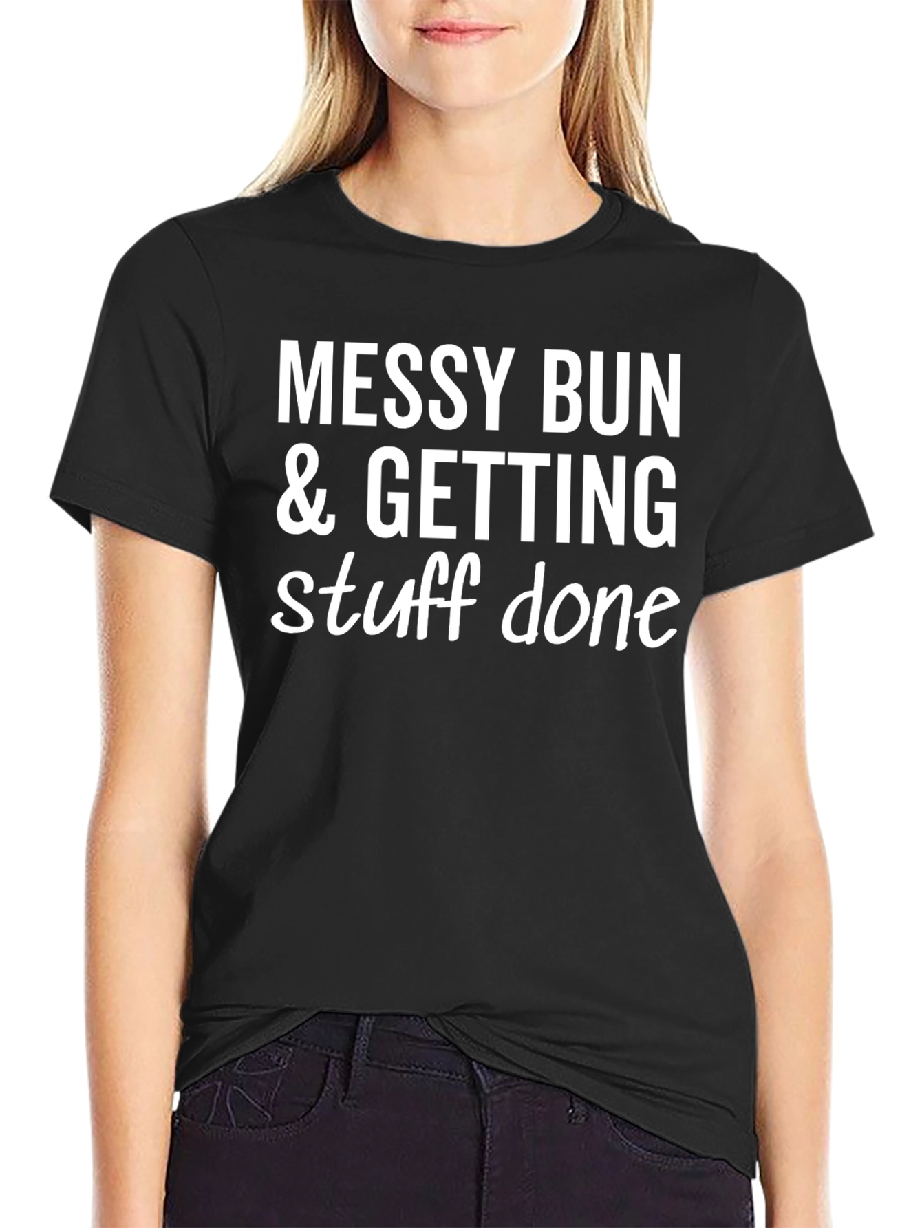 Messy Bun & Getting Stuff Done Graphic Tee