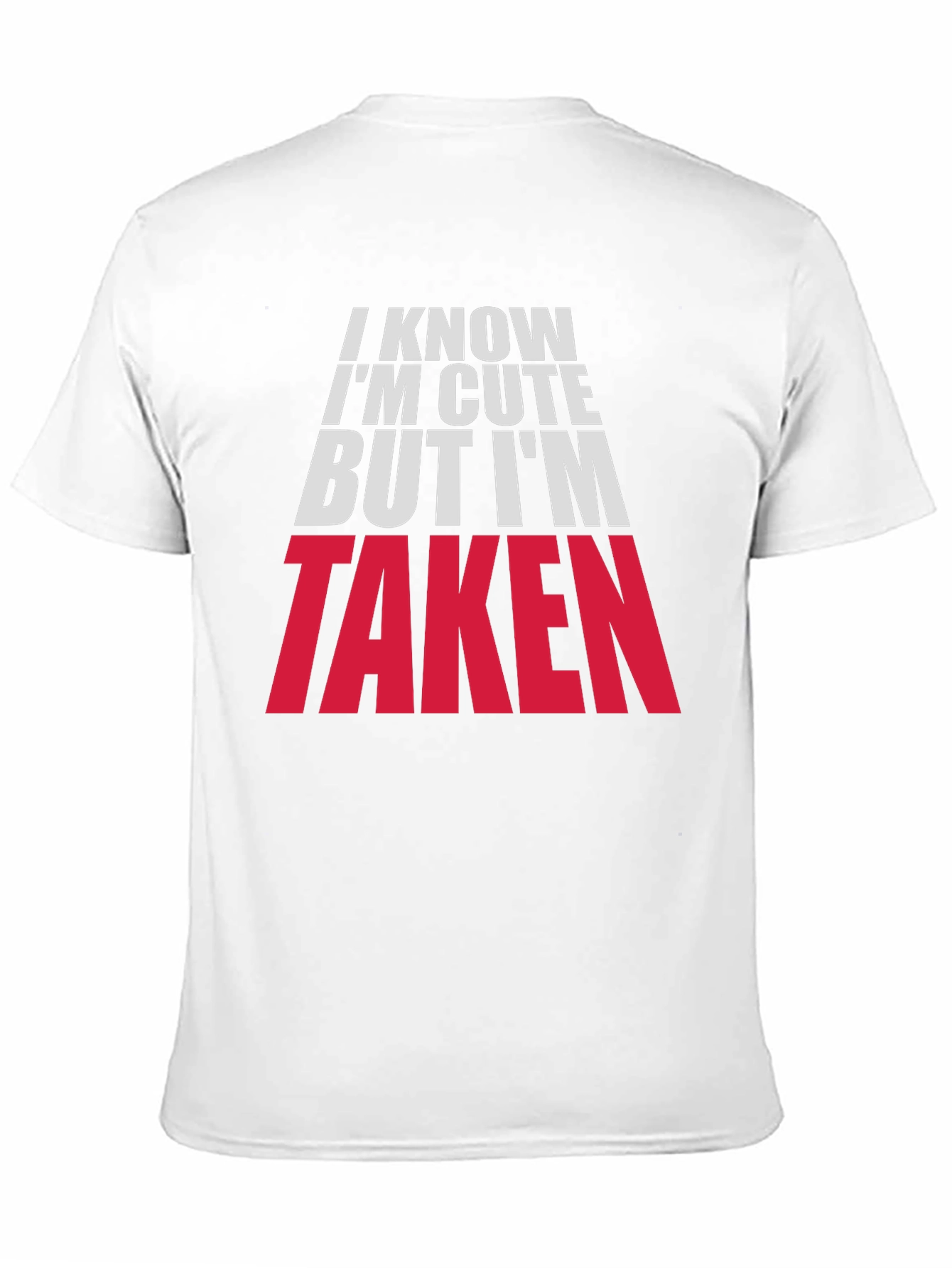 Im Cute But Taken Graphic Tee