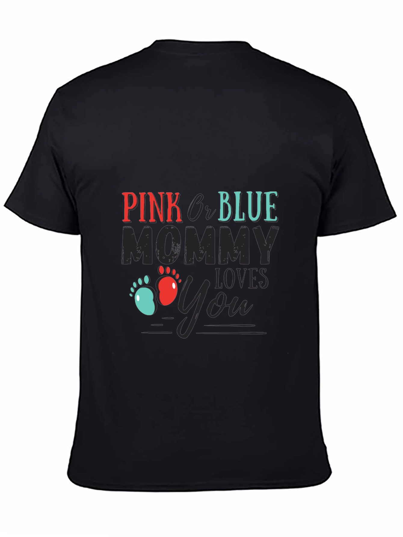 Pink or Blue Mommy Loves You T-Shirt