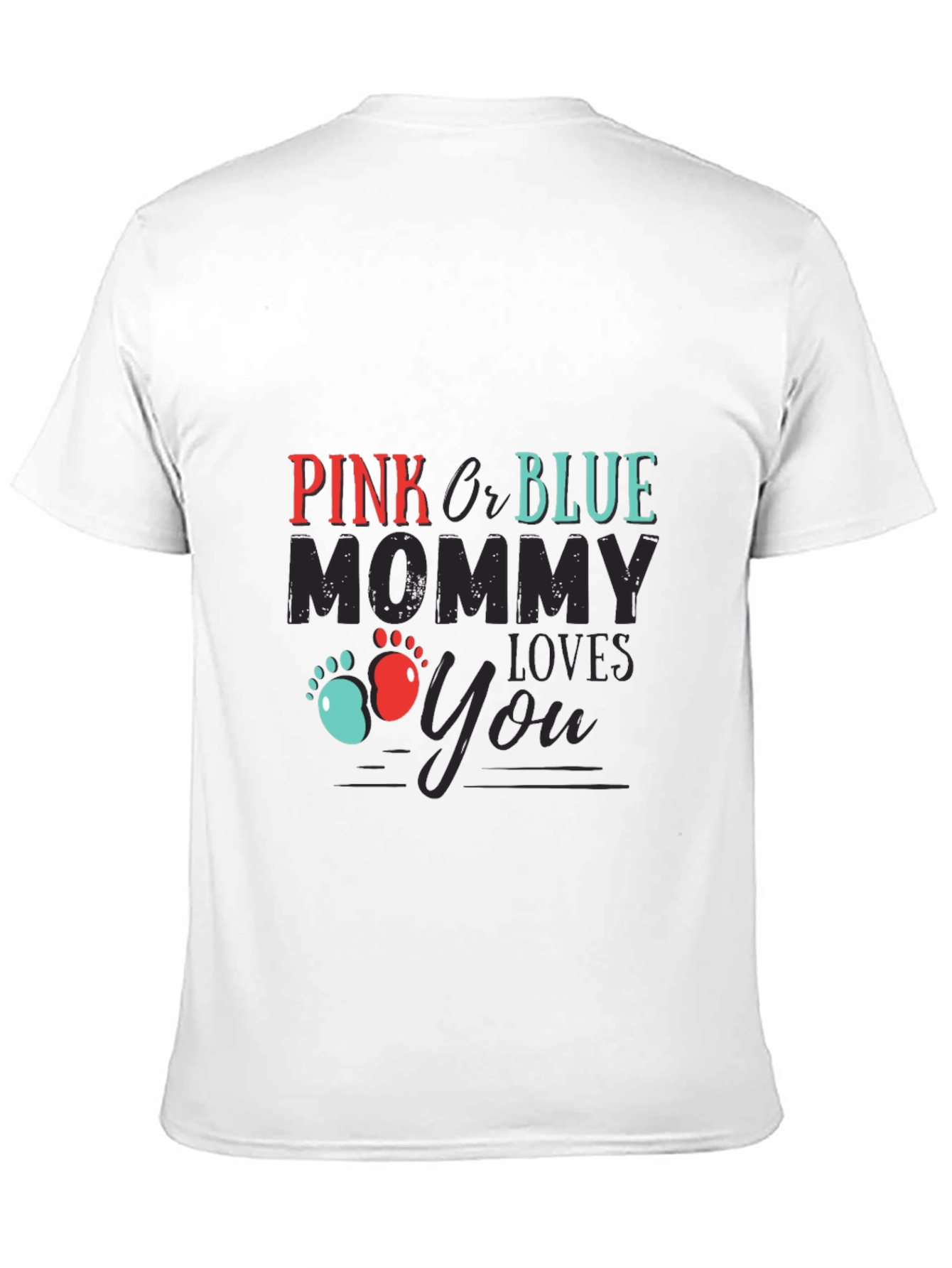 Pink or Blue Mommy Loves You T-Shirt