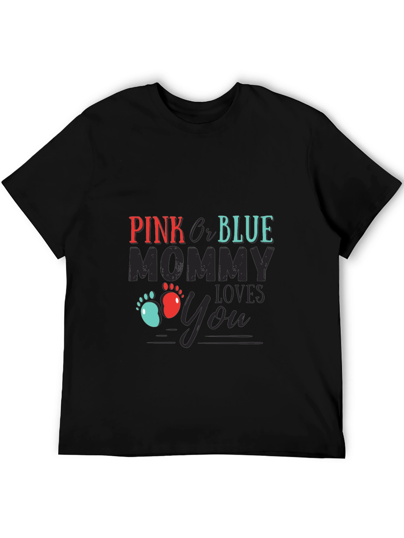 Pink or Blue Mommy Loves You T-Shirt