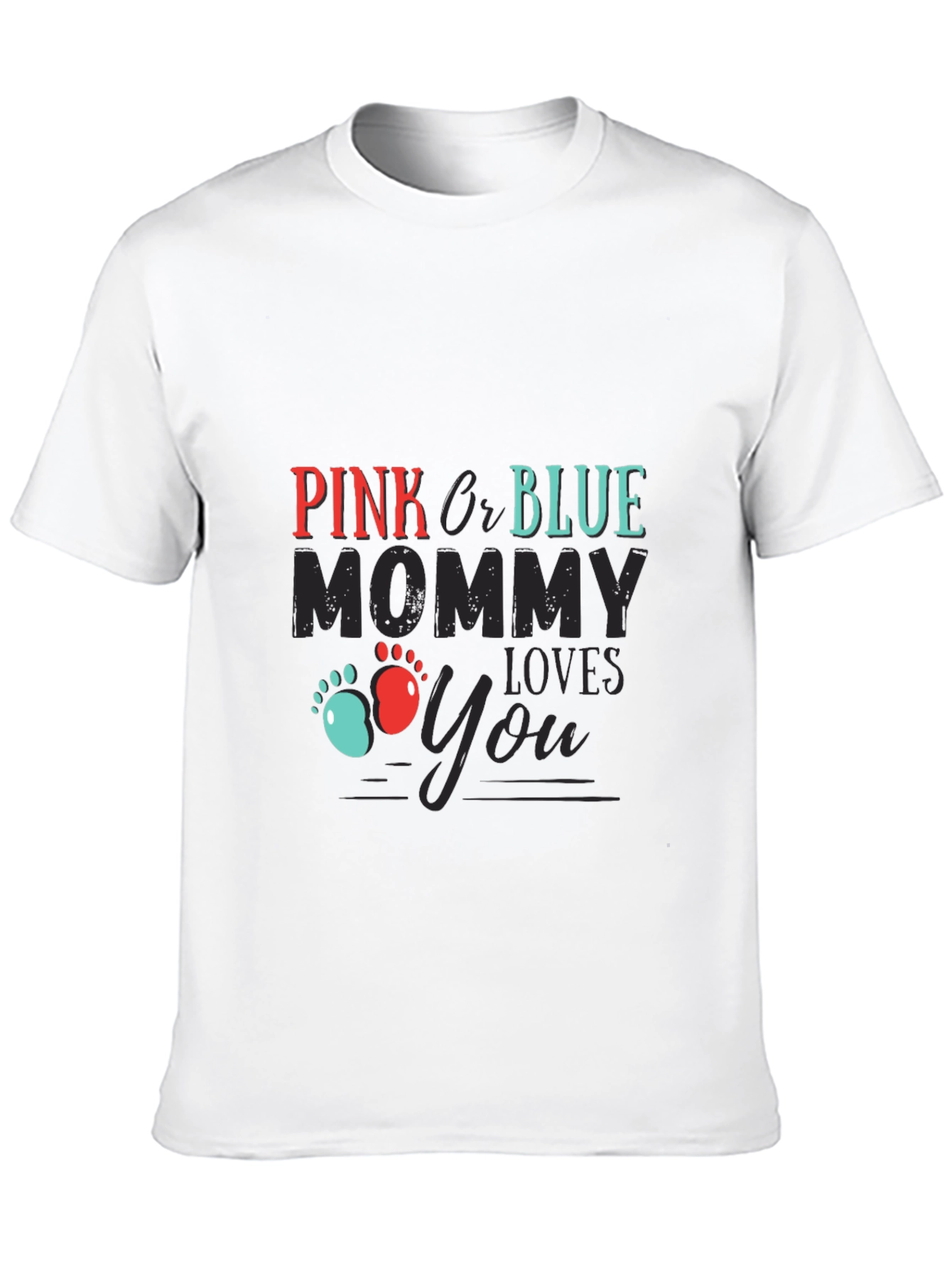 Pink or Blue Mommy Loves You T-Shirt