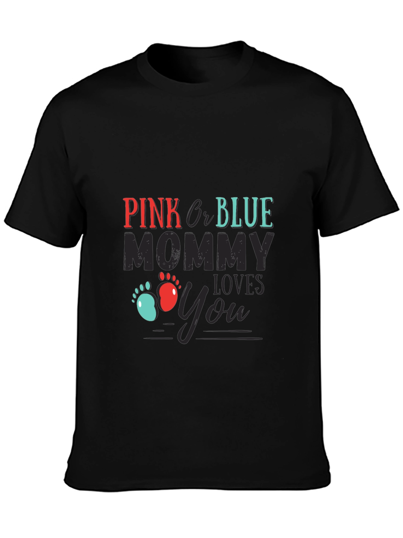 Pink or Blue Mommy Loves You T-Shirt