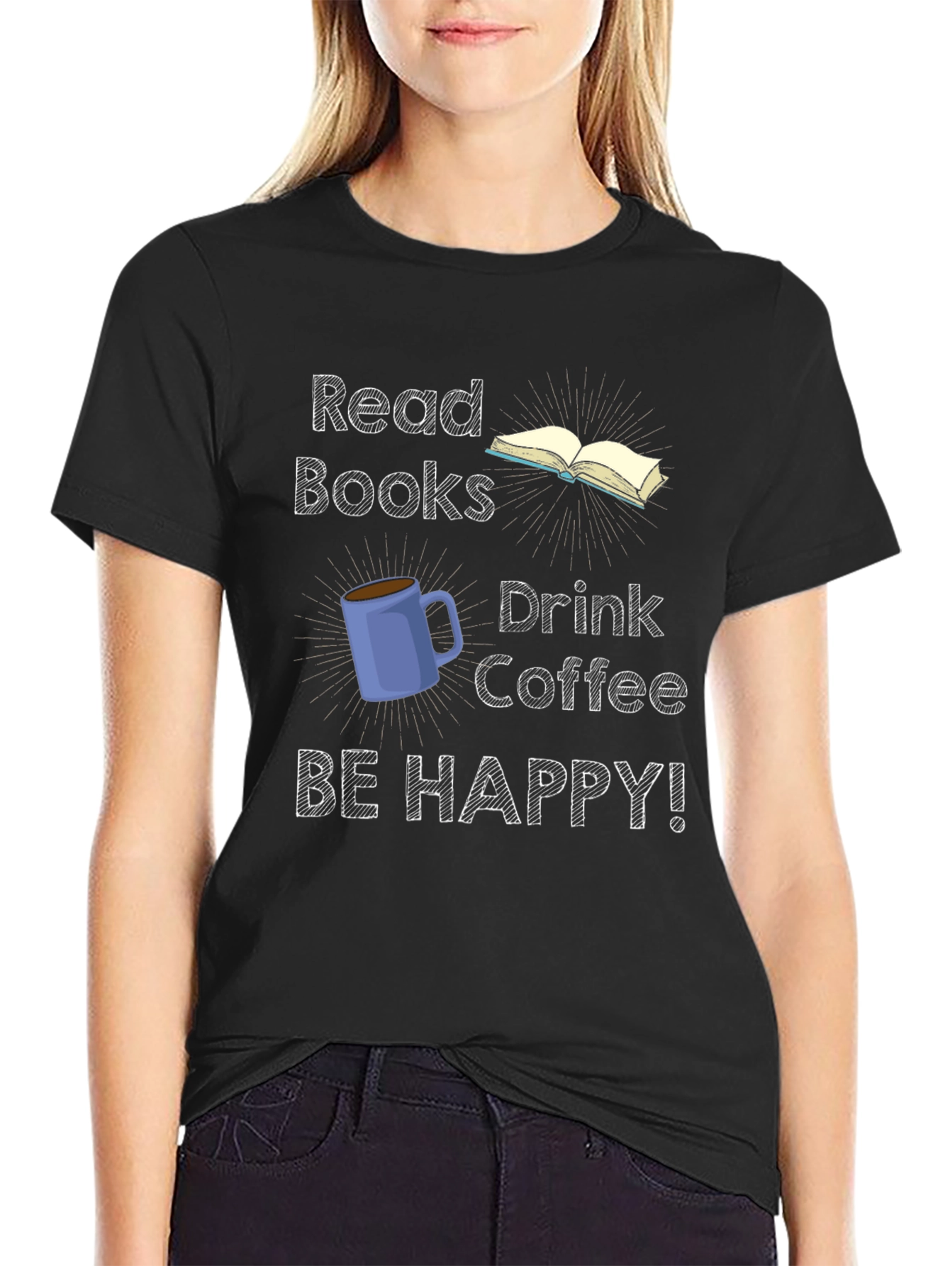 Read Books Drink Coffee Be Happy T-Shirt
