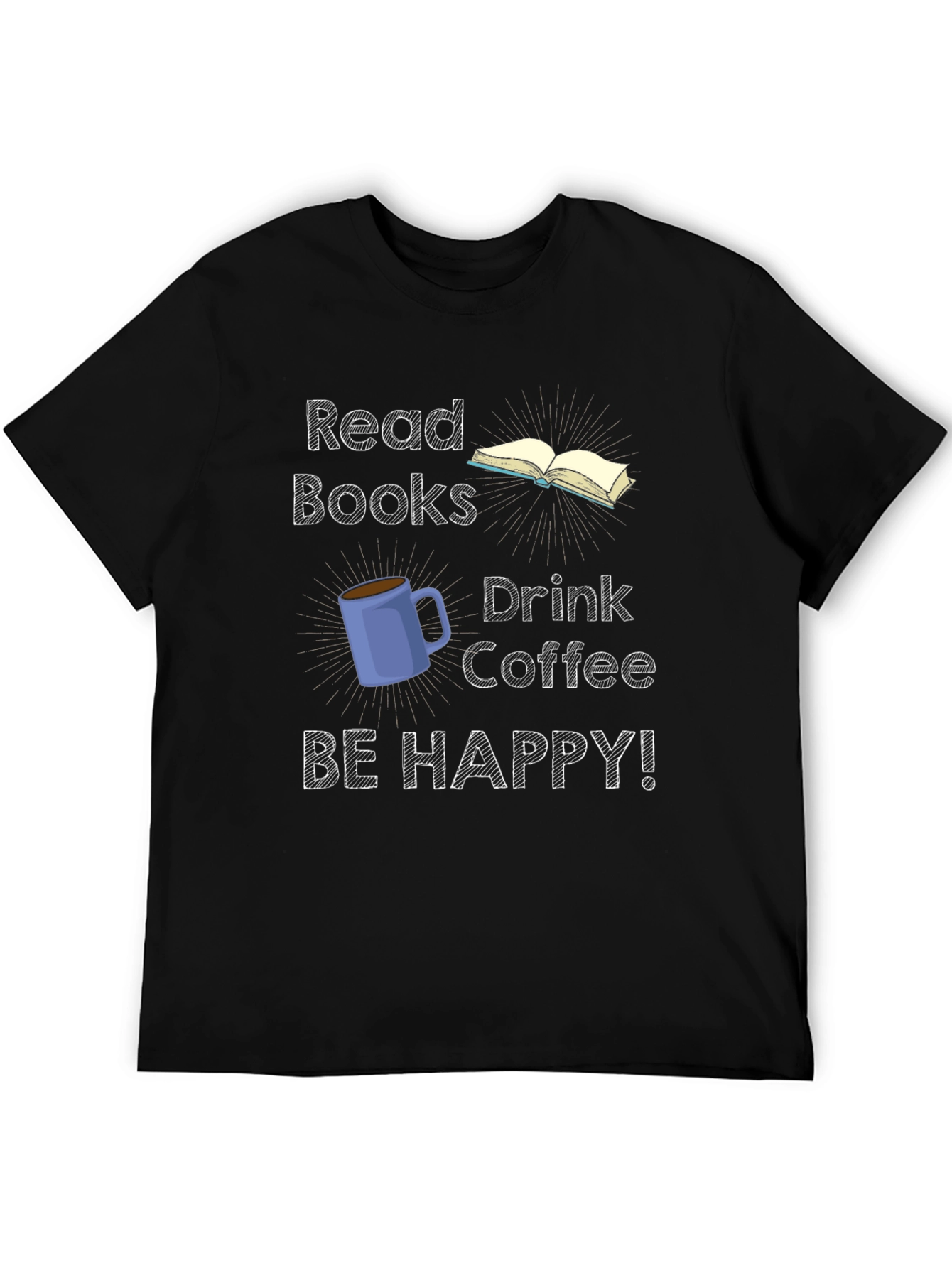 Read Books Drink Coffee Be Happy T-Shirt