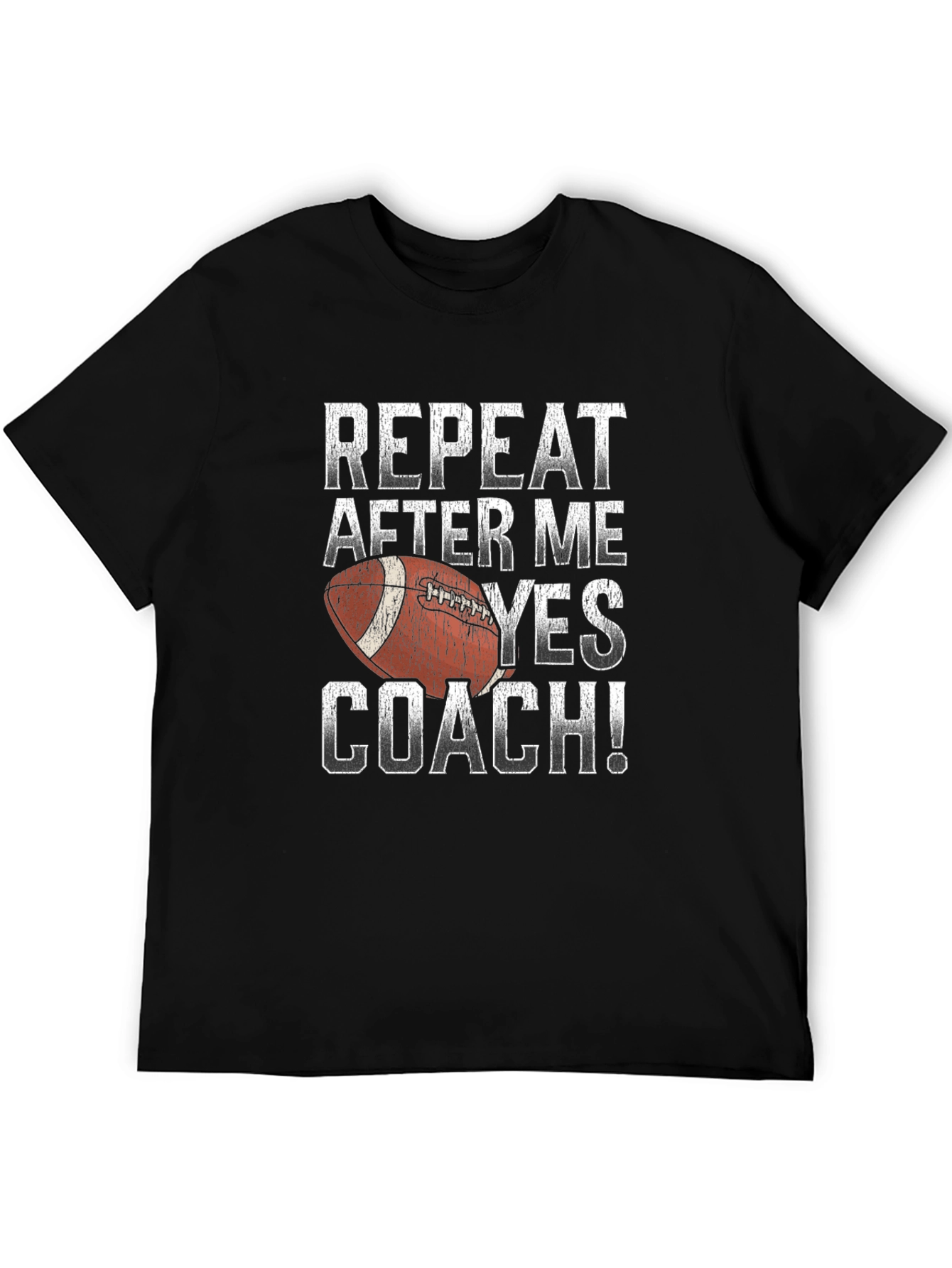 Repeat After Me Yes Coach Football T-Shirt