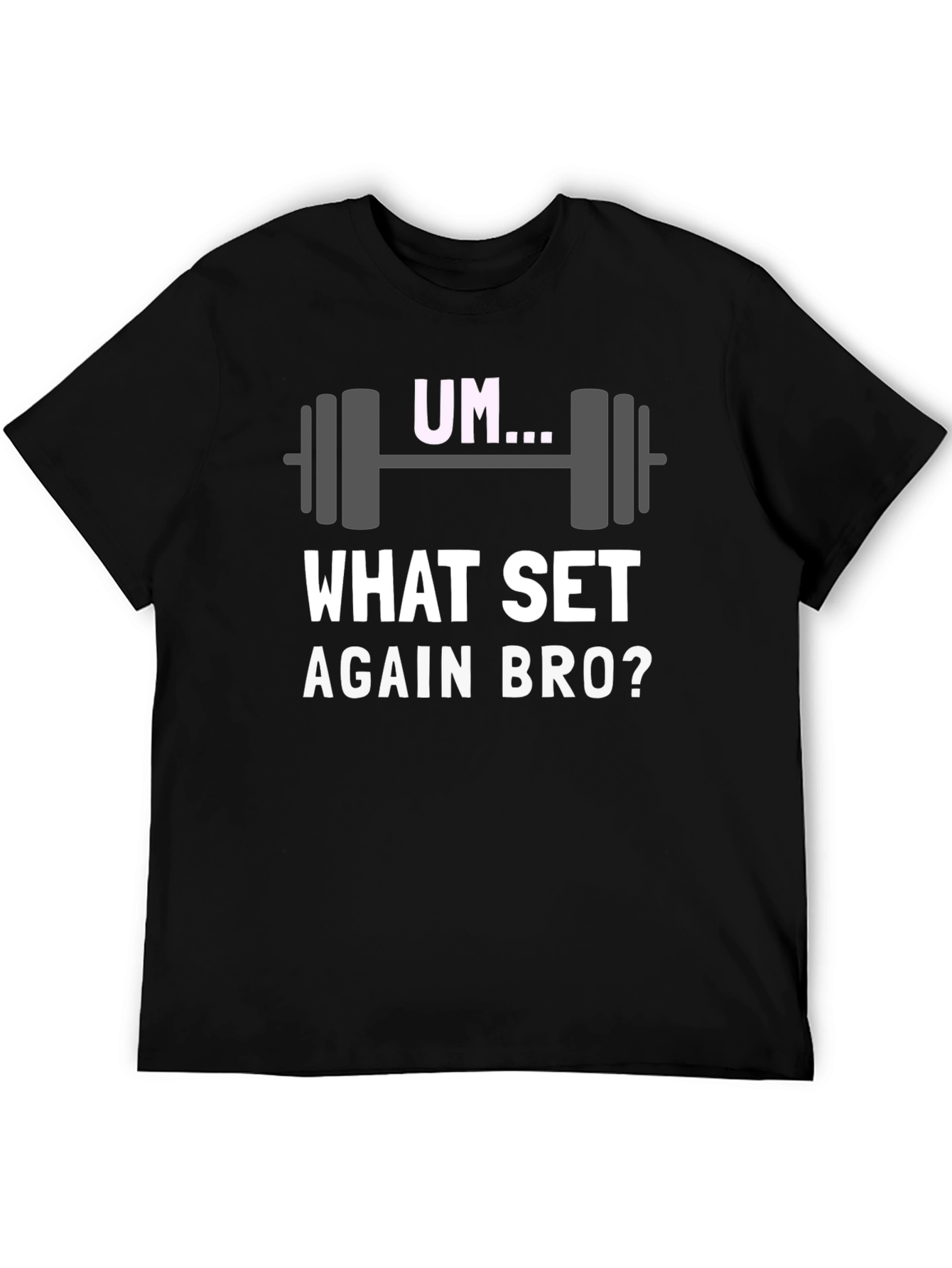 Um... What Set Again Bro? Graphic T-Shirt