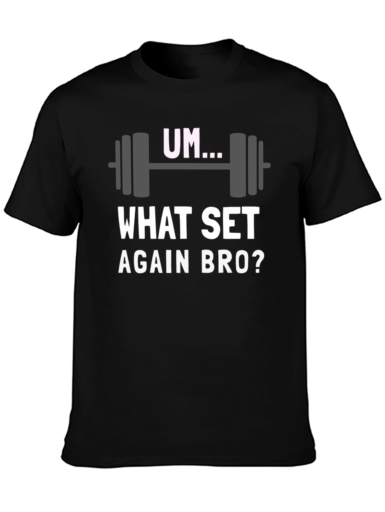 Um... What Set Again Bro? Graphic T-Shirt