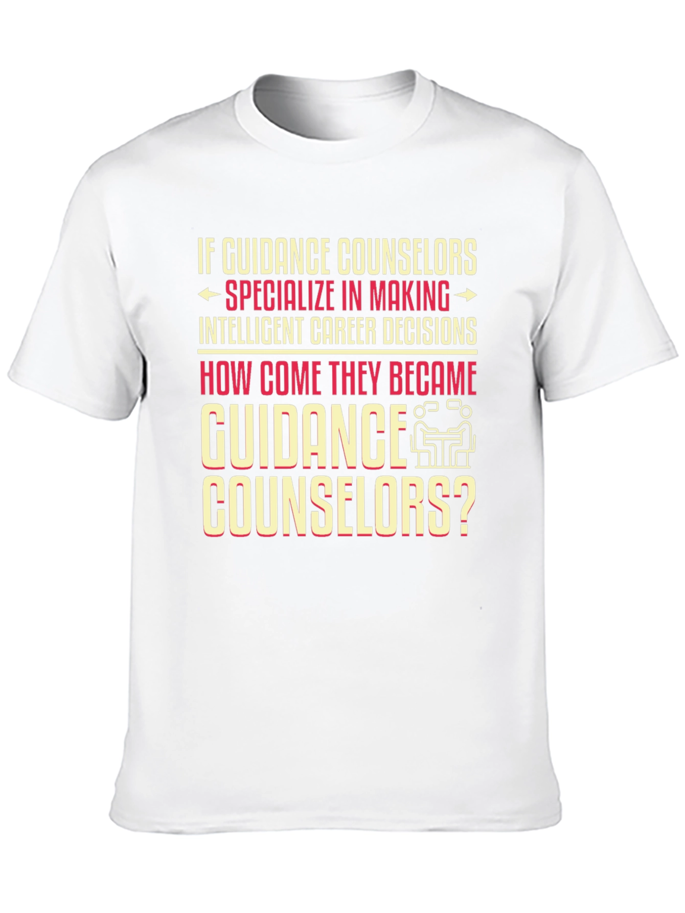 Guidance Counselor T-Shirt - Career Humor Tee