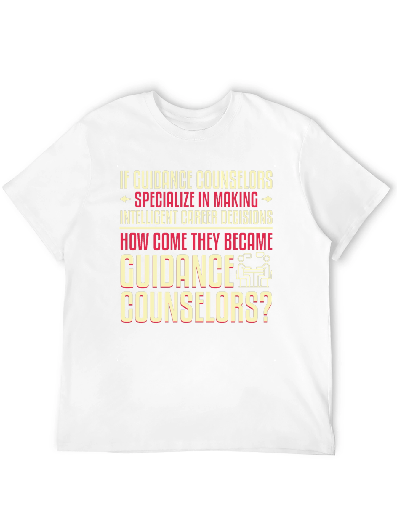 Guidance Counselor T-Shirt - Career Humor Tee