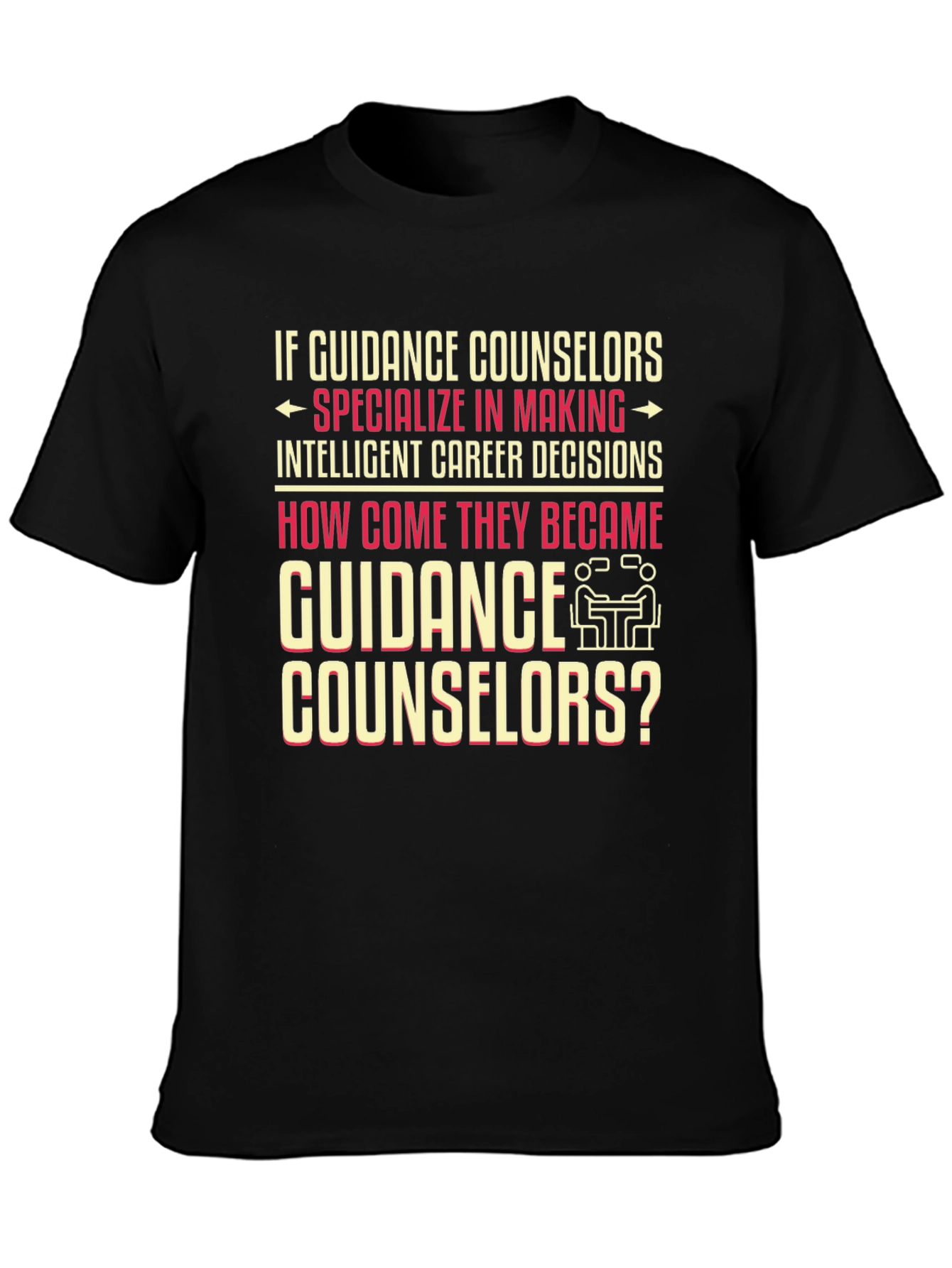 Guidance Counselor T-Shirt - Career Humor Tee