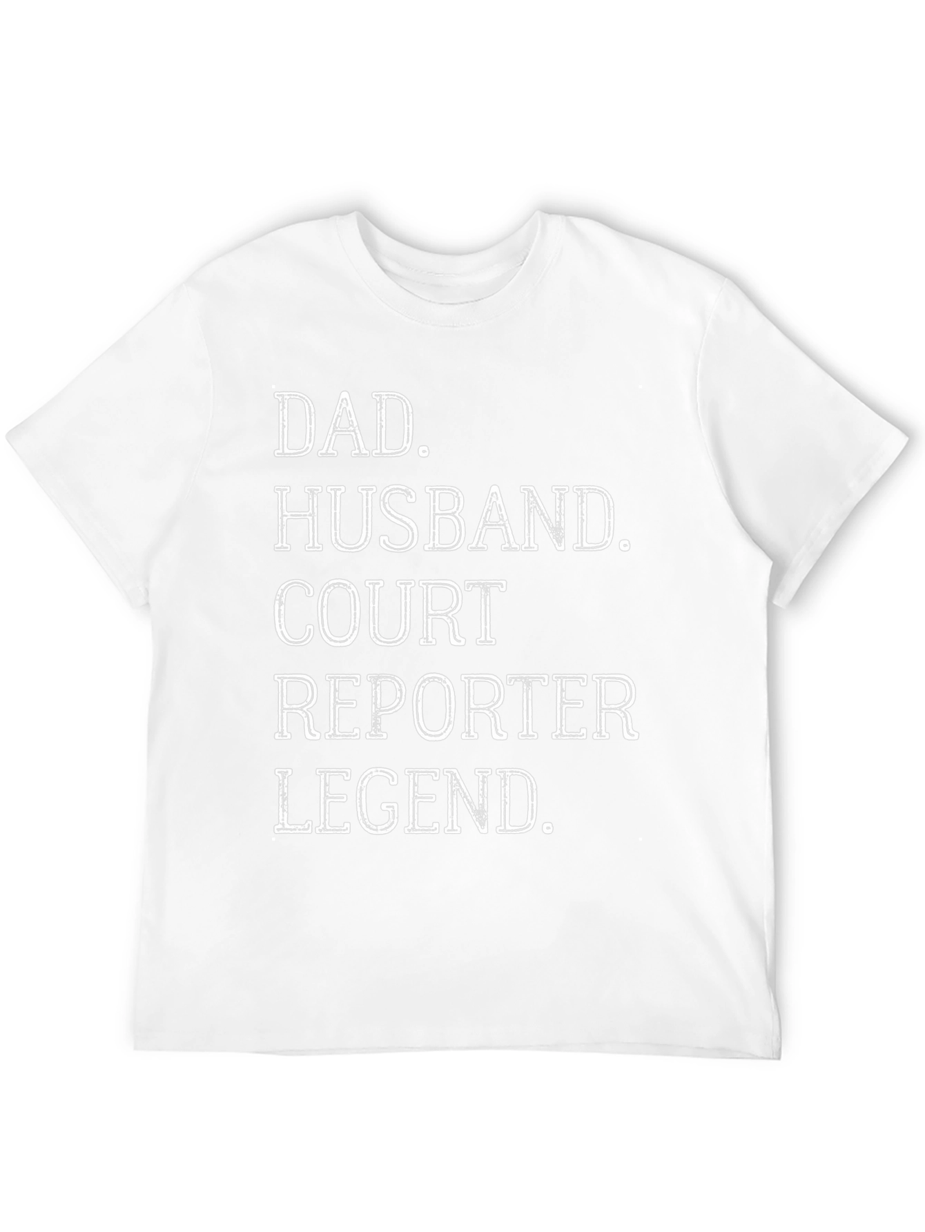 Dad Husband Court Reporter Legend T-Shirt