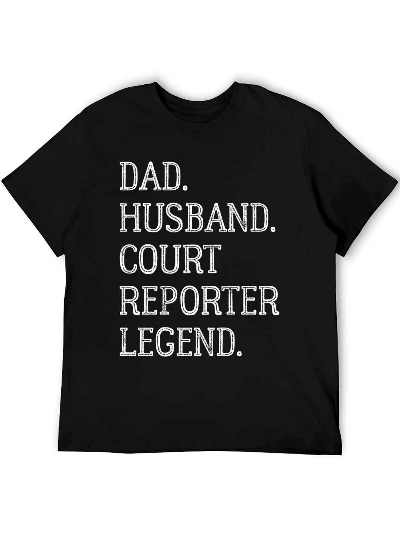 Dad Husband Court Reporter Legend T-Shirt