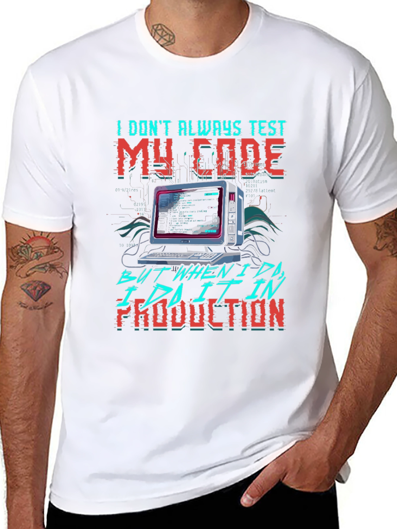 I Dont Always Test My Code T-Shirt