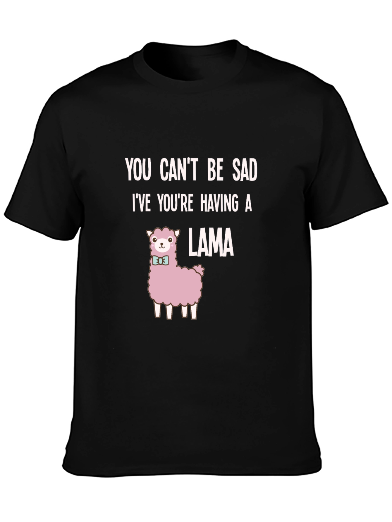 Funny Llama T-Shirt - You Cant Be Sad!