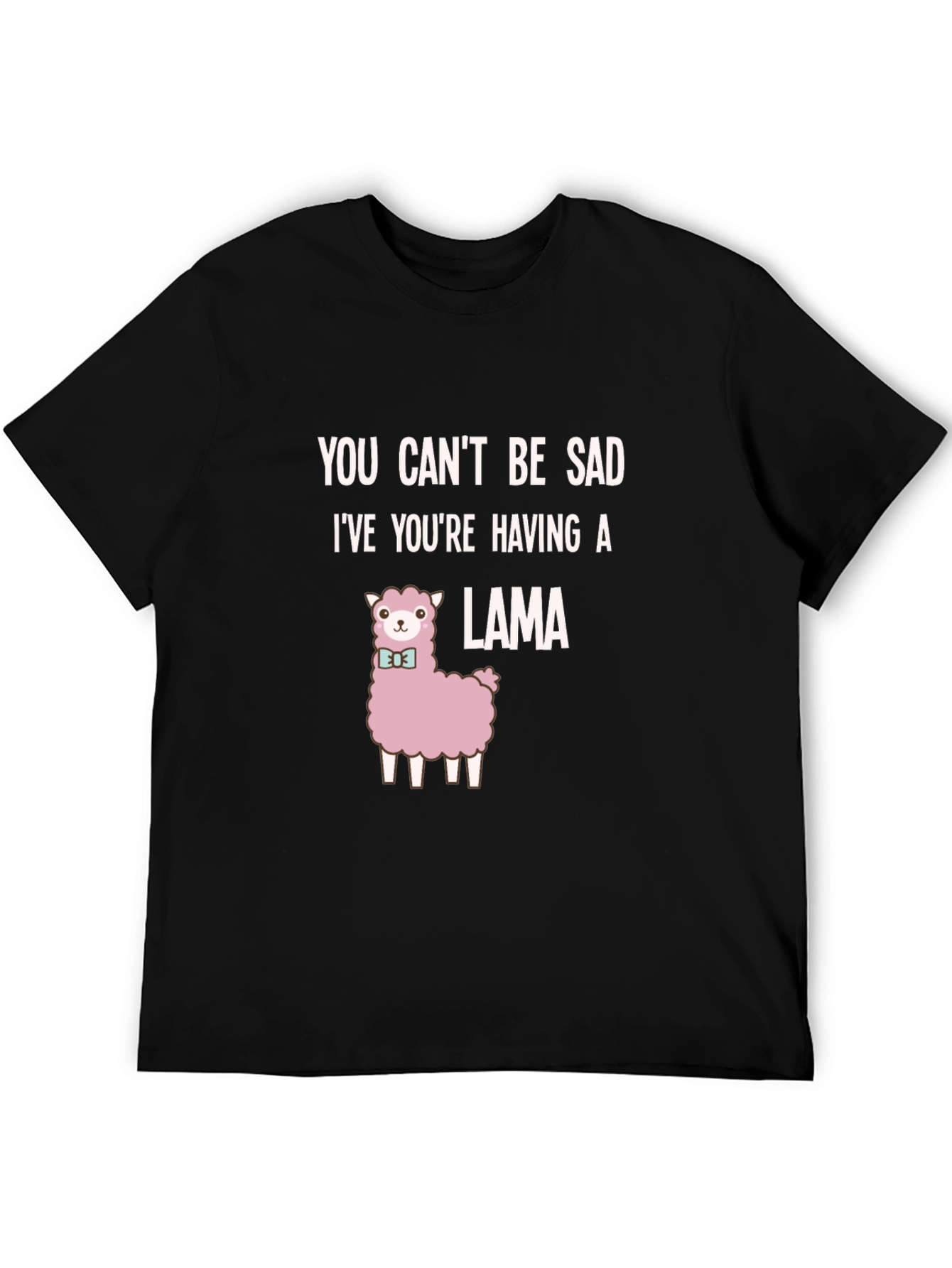 Funny Llama T-Shirt - You Cant Be Sad!