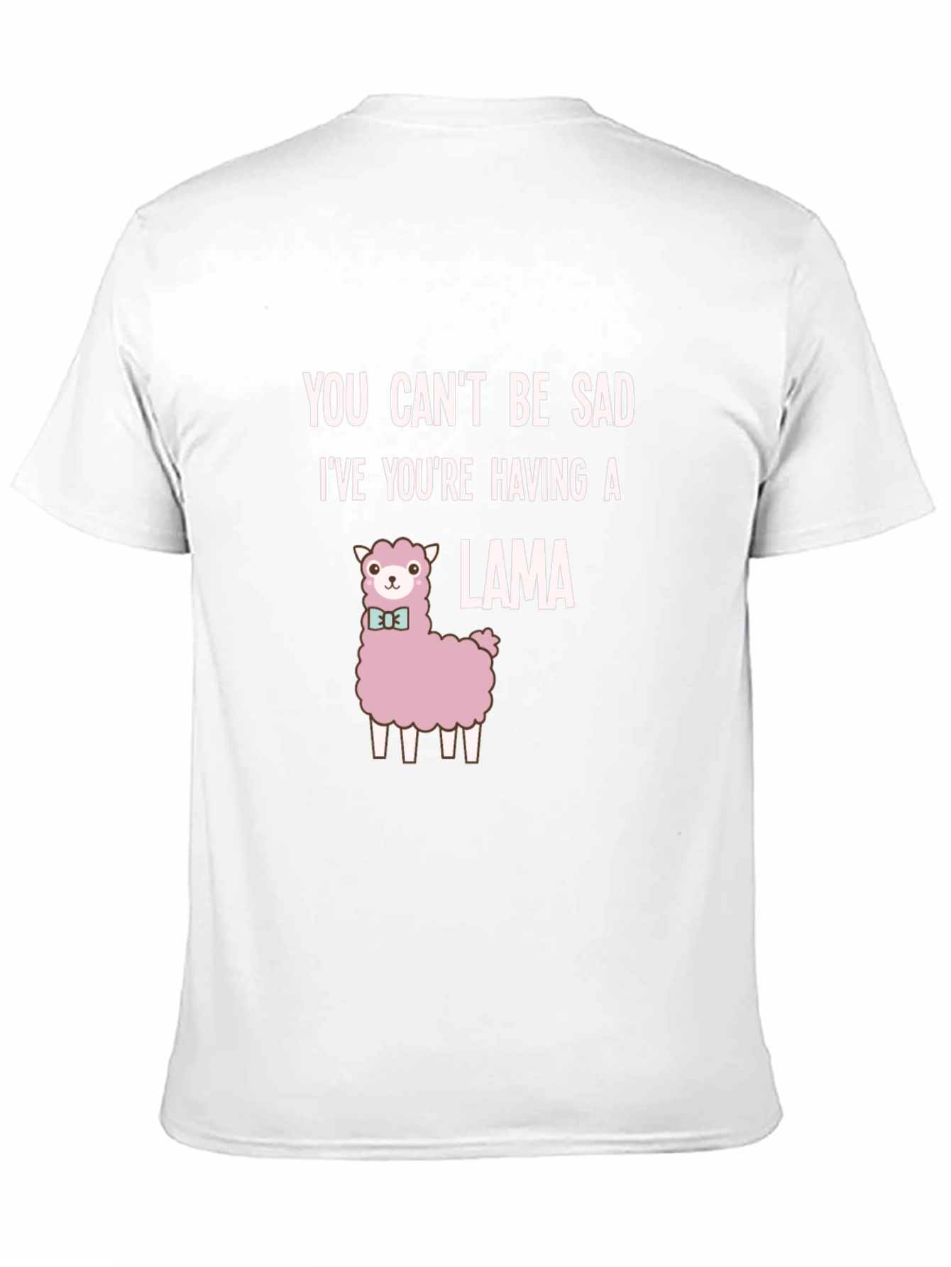 Funny Llama T-Shirt - You Cant Be Sad!