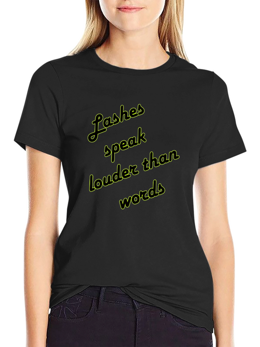 Lashes Speak Louder Graphic T-Shirt
