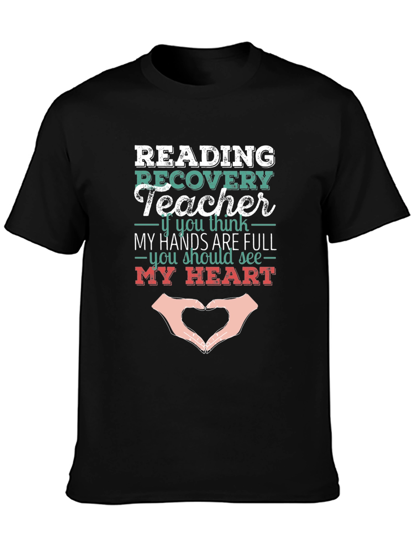 Reading Recovery Teacher Heart Hands T-Shirt