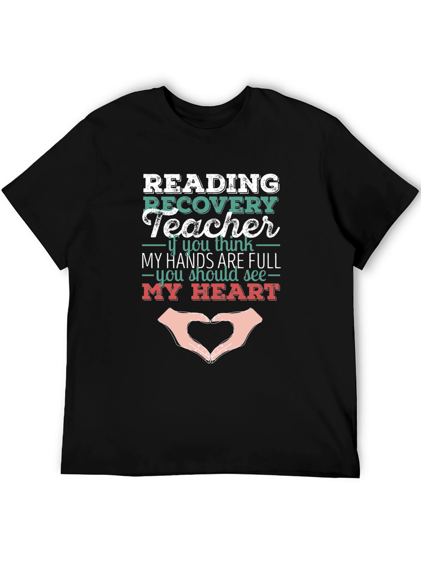Reading Recovery Teacher Heart Hands T-Shirt