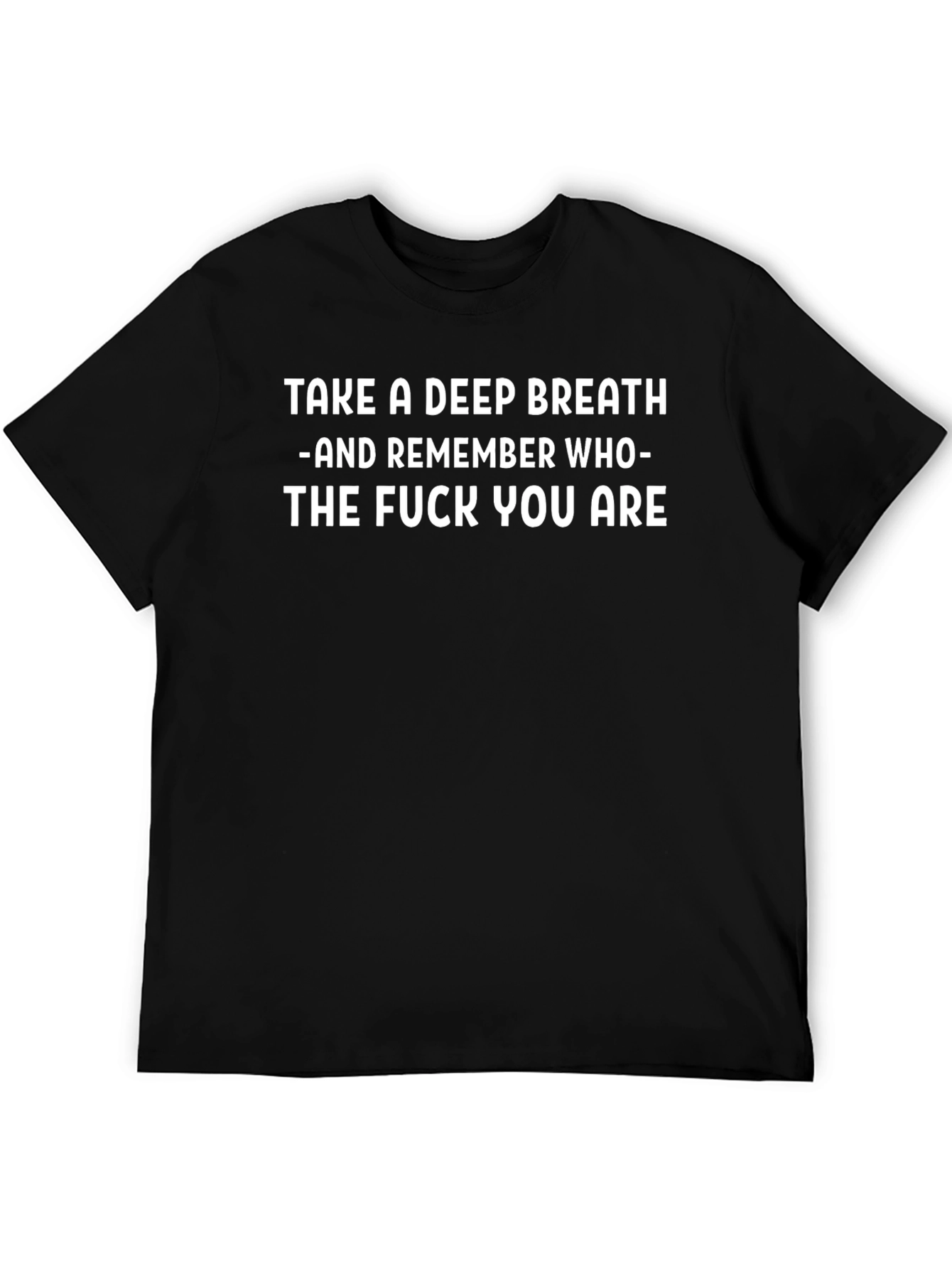 Inspirational Graphic T-Shirt - Take a Deep Breath