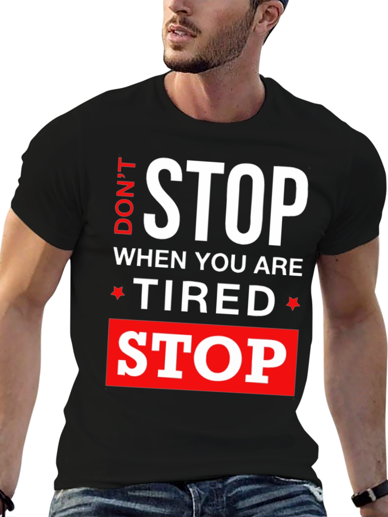 Dont Stop When Tired Stop When Done T-Shirt