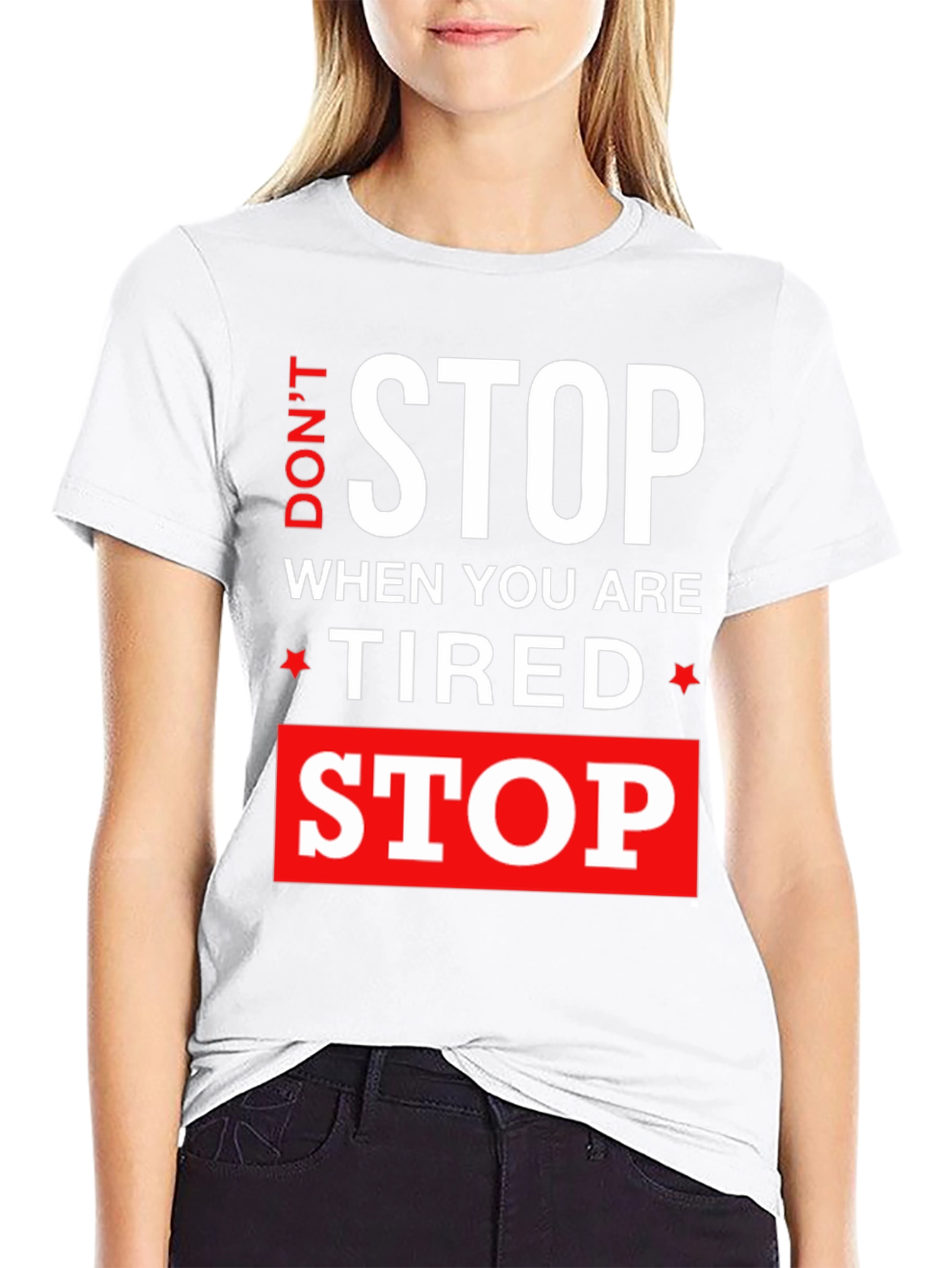 Dont Stop When Tired Stop When Done T-Shirt